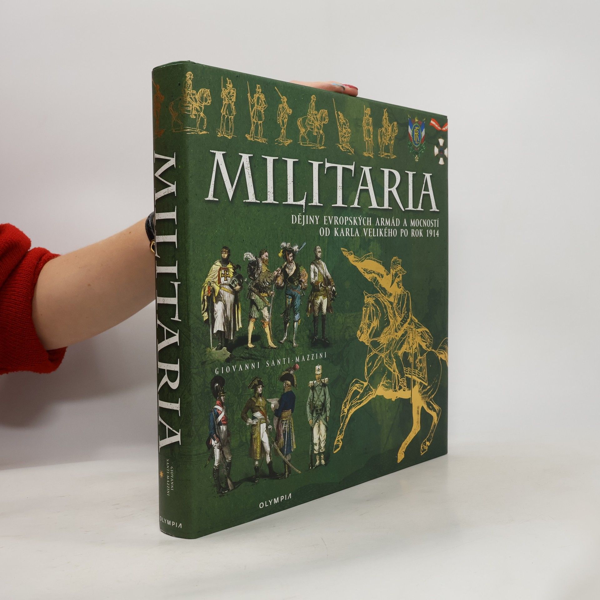 Giovanni Santi Mazzini Militaria : dějiny evropských armád a mocností od Karla Velikého po rok 1914