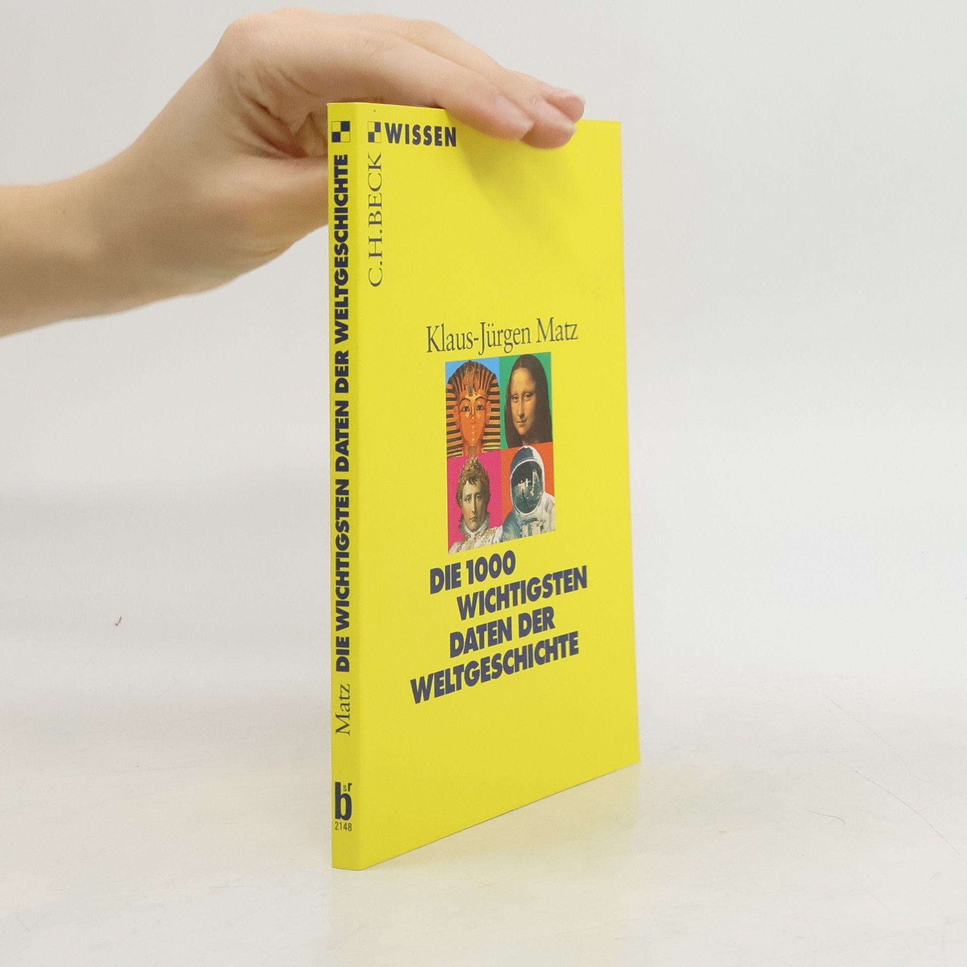 Klaus-Jürgen Matz Die 1000 wichtigsten Daten der Weltgeschichte