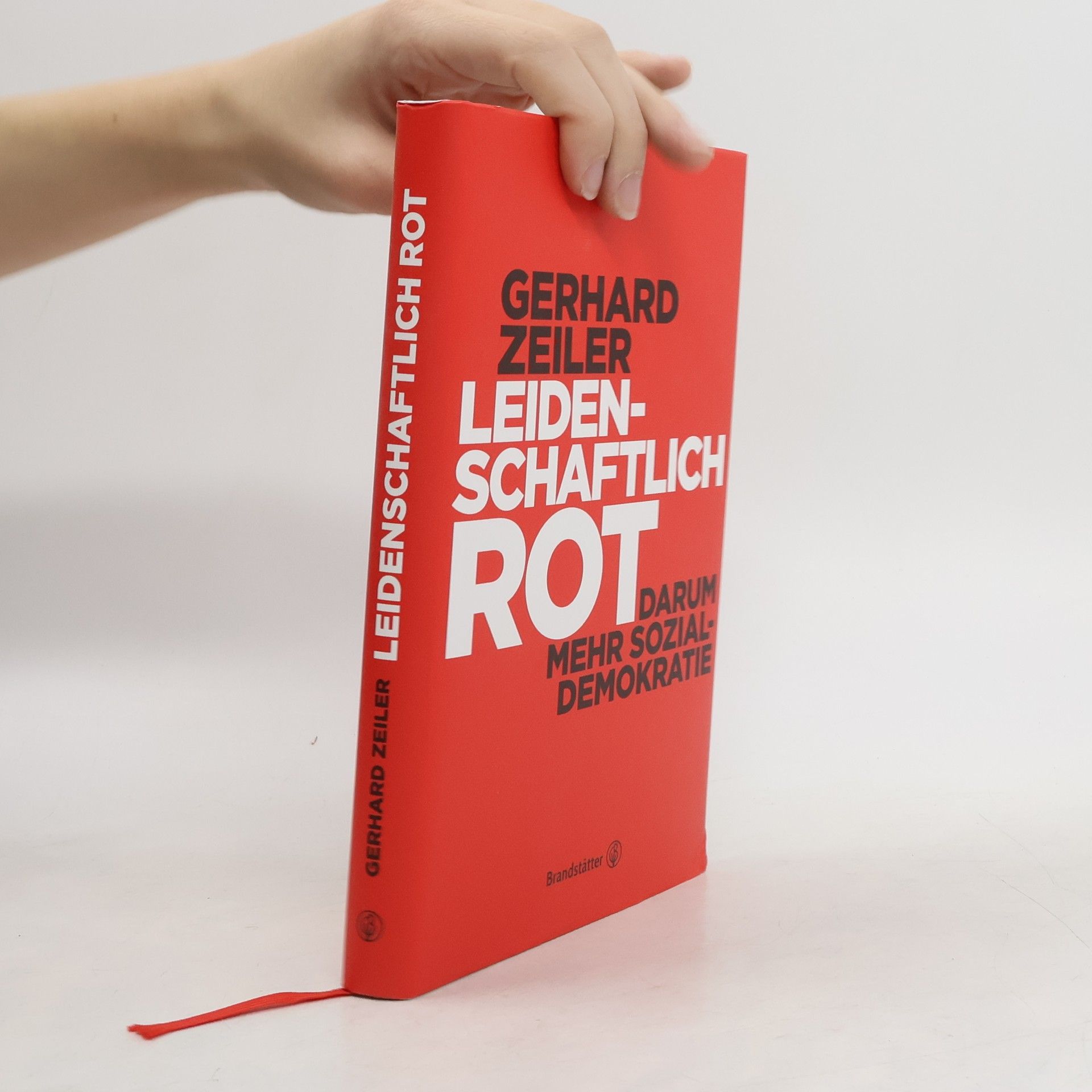 Gerhard Zeiler Leidenschaftlich Rot darum mehr Sozialdemokratie