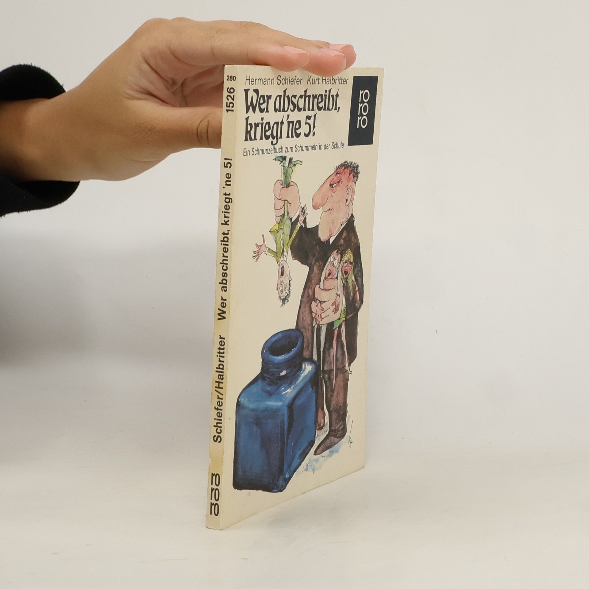 Hermann Schiefer Wer abschreibt, kriegt 'ne 5!