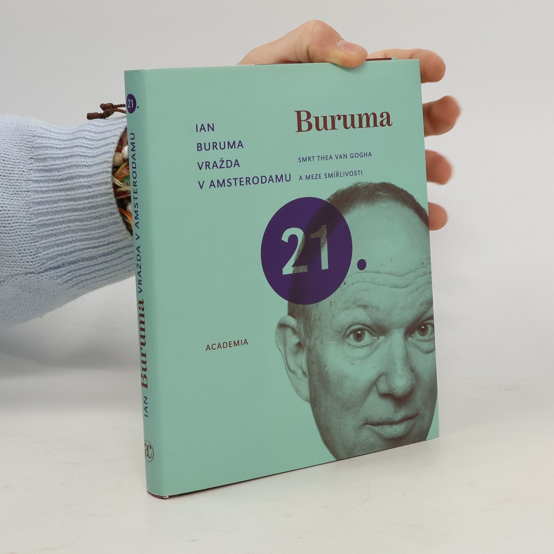 Ian Buruma Vražda v Amsterodamu. Smrt Thea van Gogha a meze smířlivosti