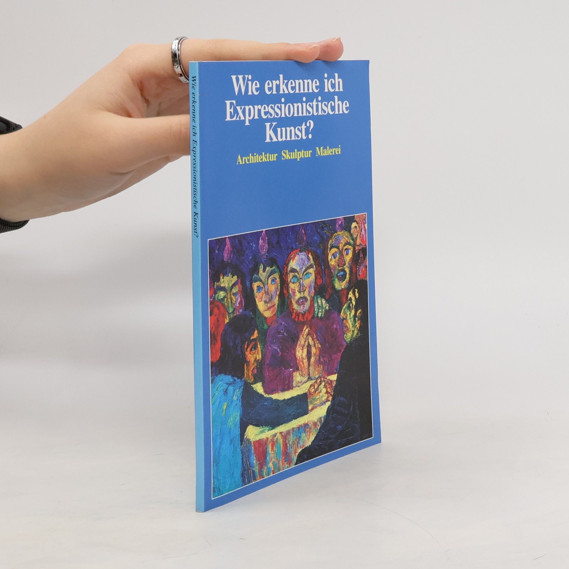 Autorenkollektiv Wie erkenne ich Expressionistische Kunst?