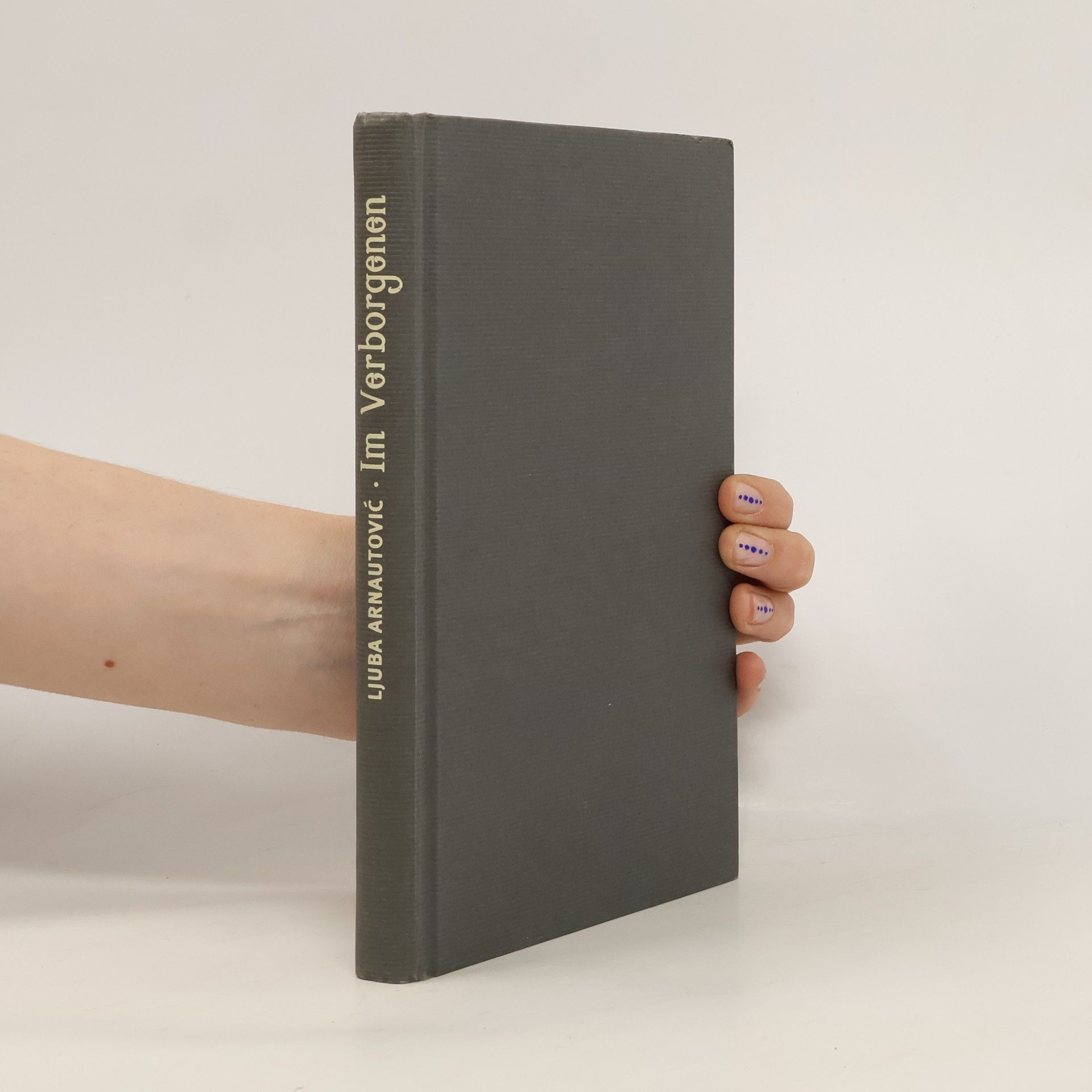 Ljuba Arnautović Im Verborgenen