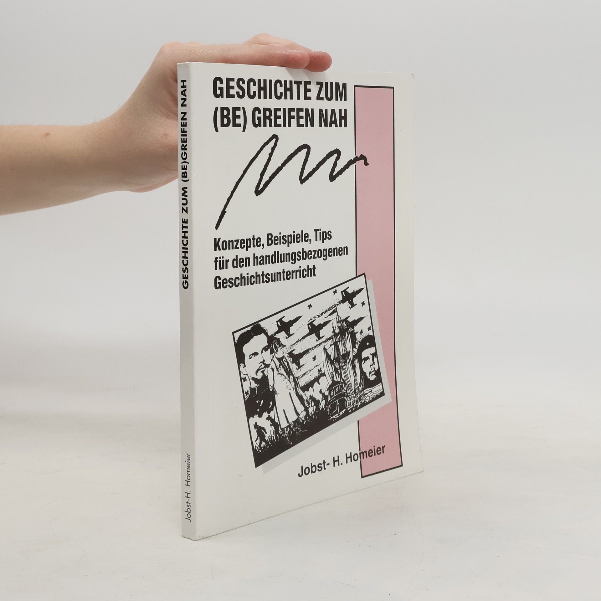 Jobst H. Homeier Geschichte zum (Be)greifen nah