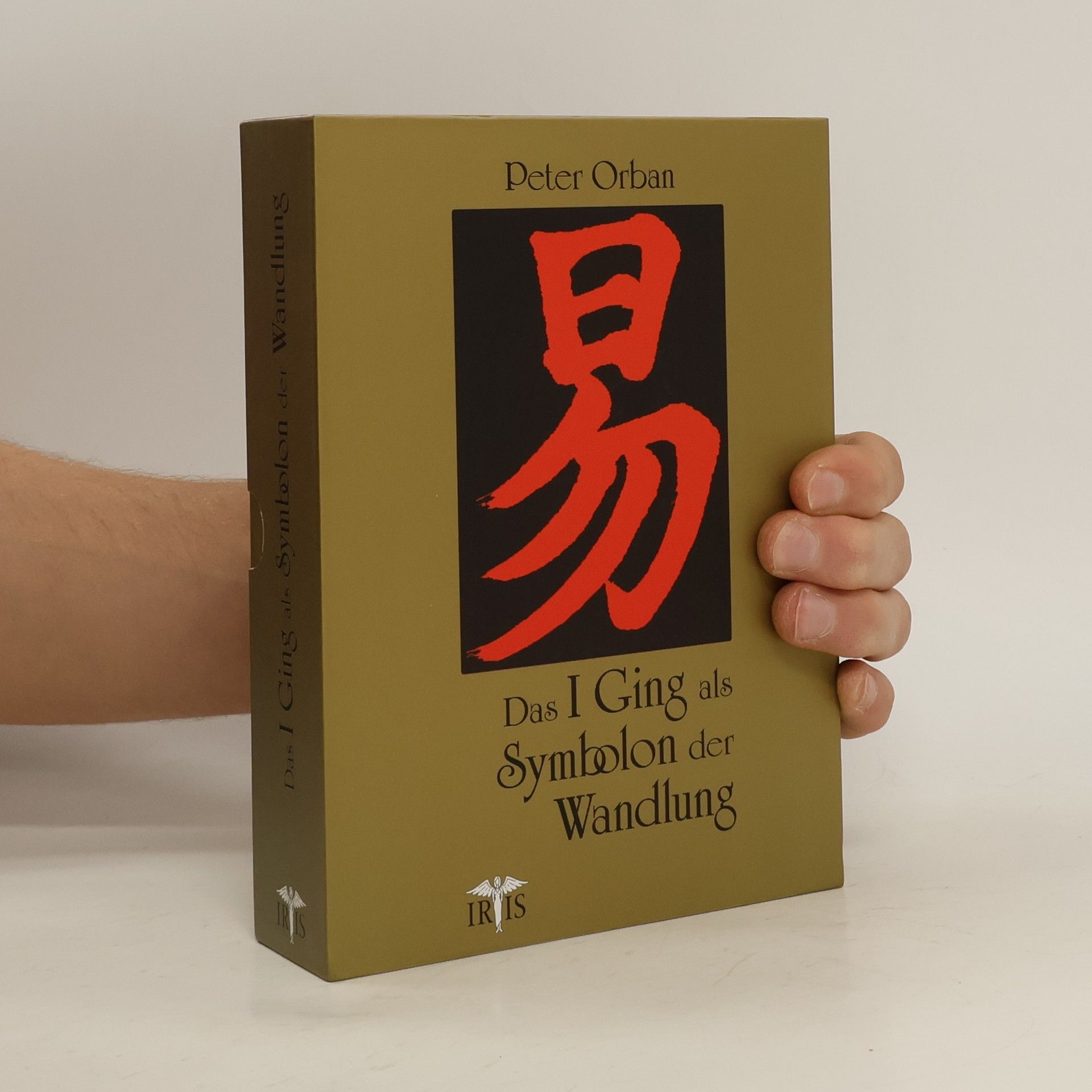 Peter Orban Das I Ging als Symbolon der Wandlung