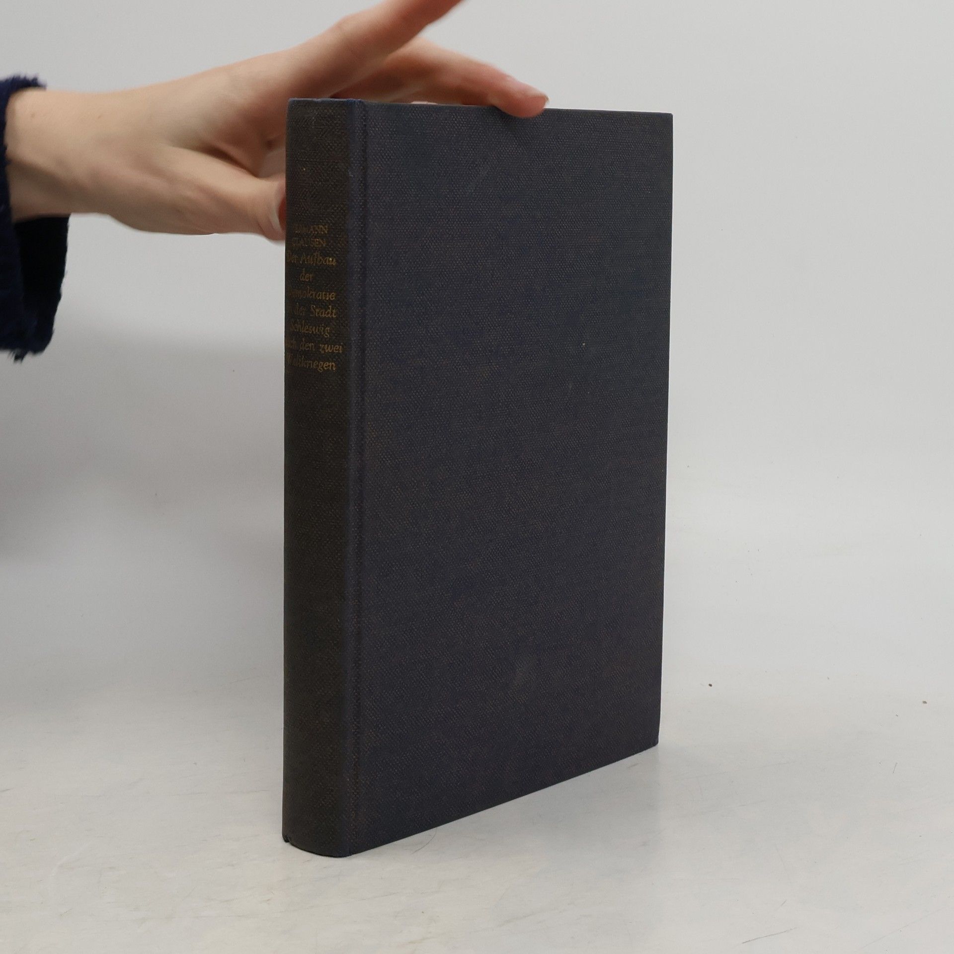 Hermann Clausen Der Aufbau der Demokratie in der Stadt Schleswig nach den zwei Weltkriegen