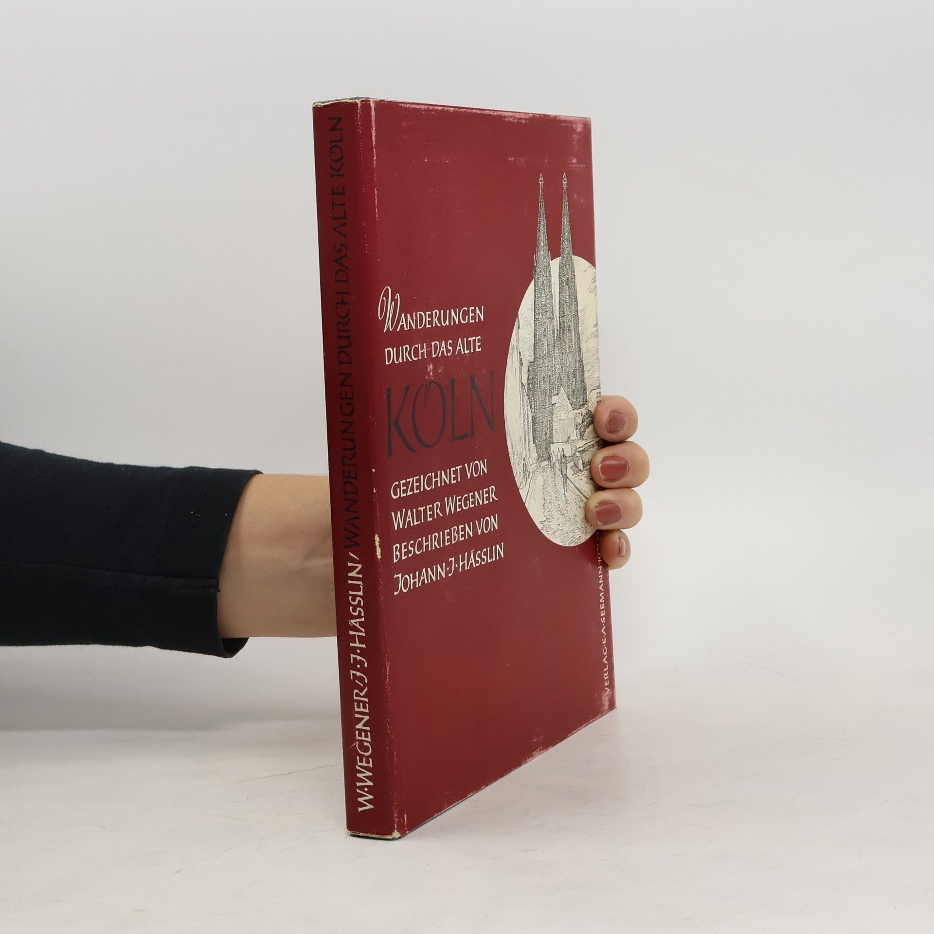 Walter Wegener Wanderungen durch das alte Köln