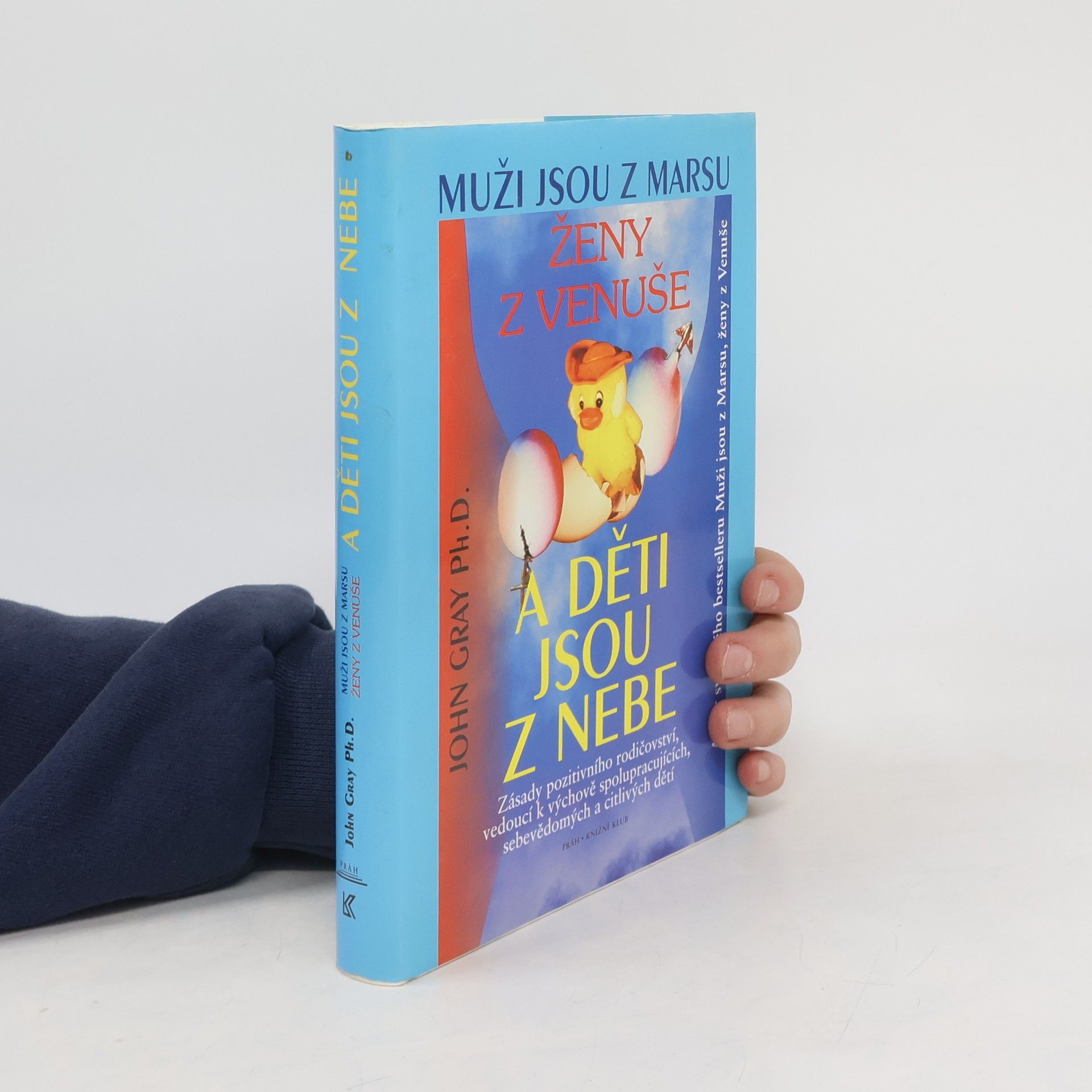 John Gray Muži jsou z Marsu, ženy z Venuše a děti jsou z nebe