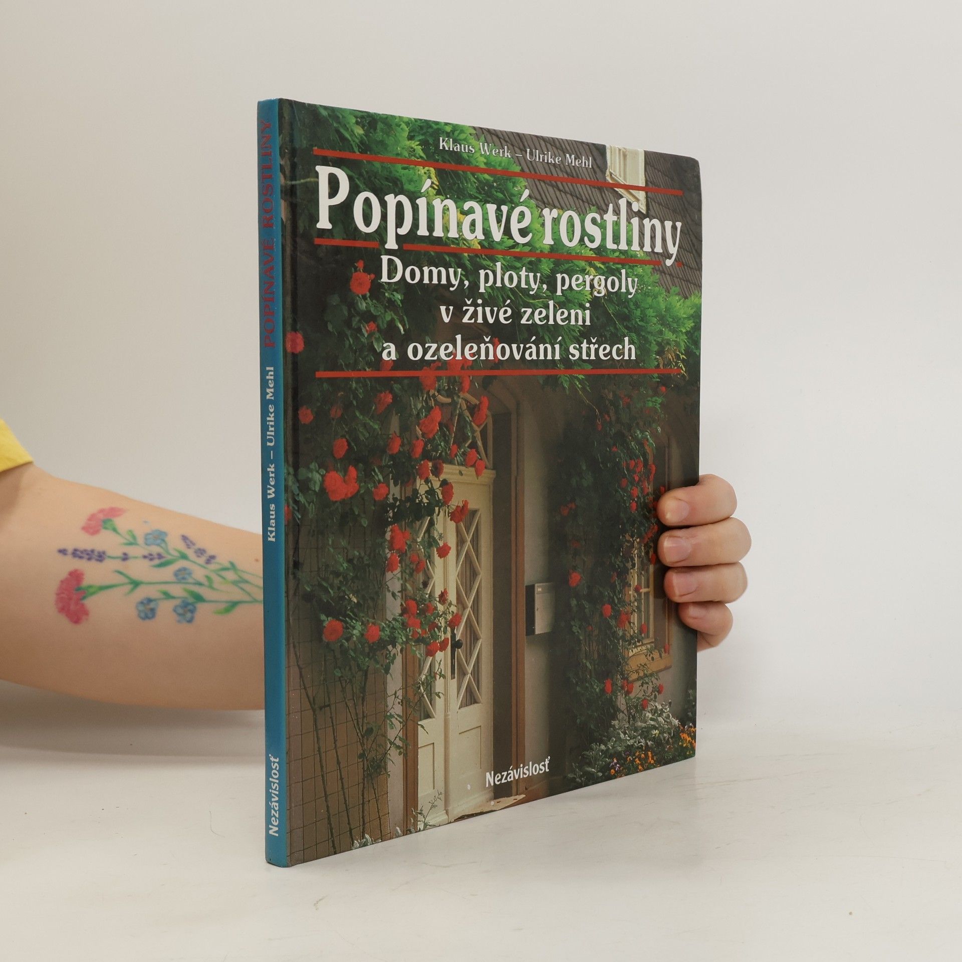 Klaus Werk Popínavé rostliny. Domy, ploty, pergoly v živé zeleni a ozeleňování střech