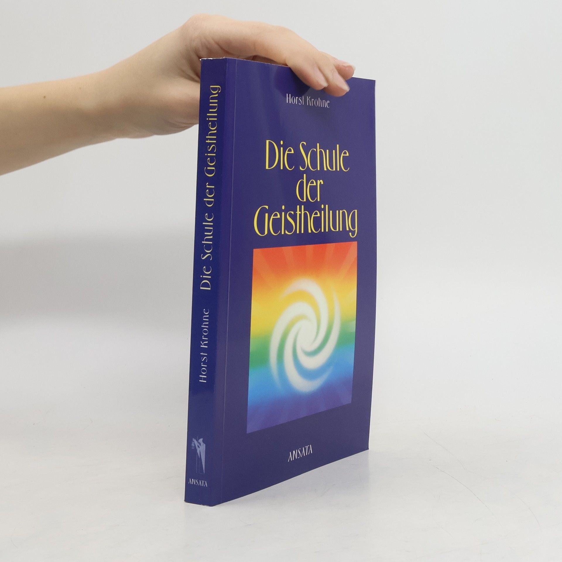 Horst Krohne Die Schule der Geistheilung