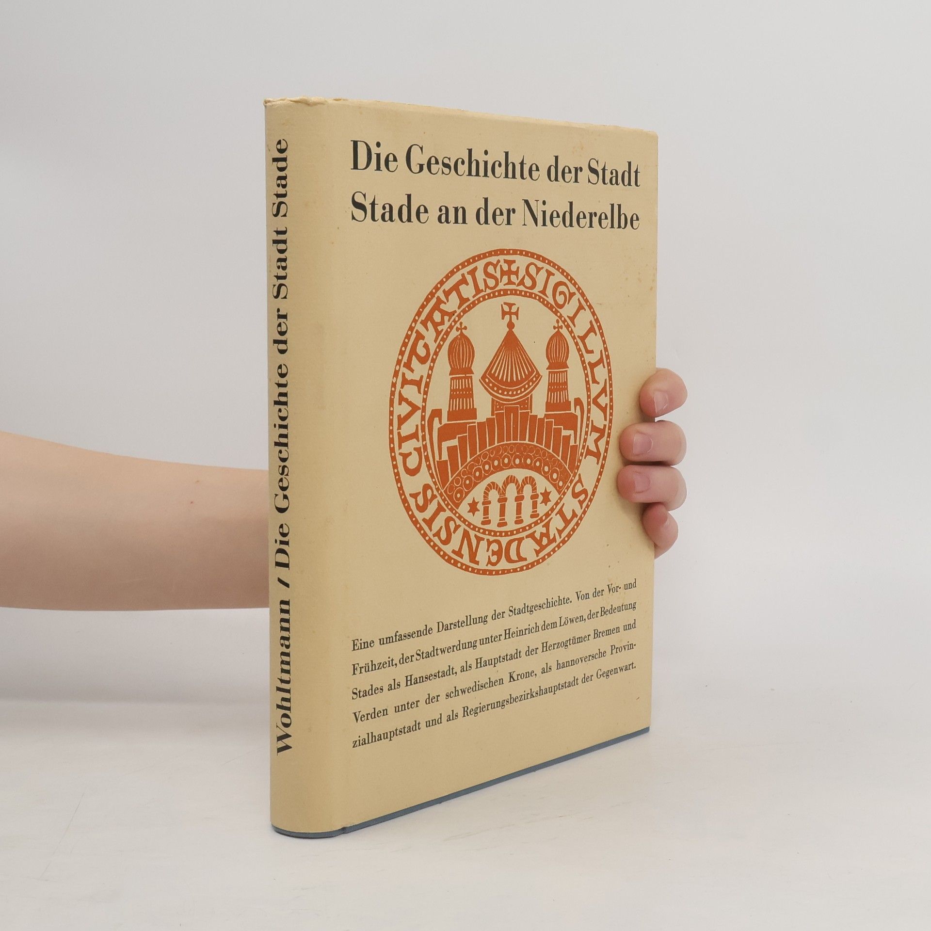 Hans Wohltmann Die Geschichte der Stadt Stade an der Niederelbe