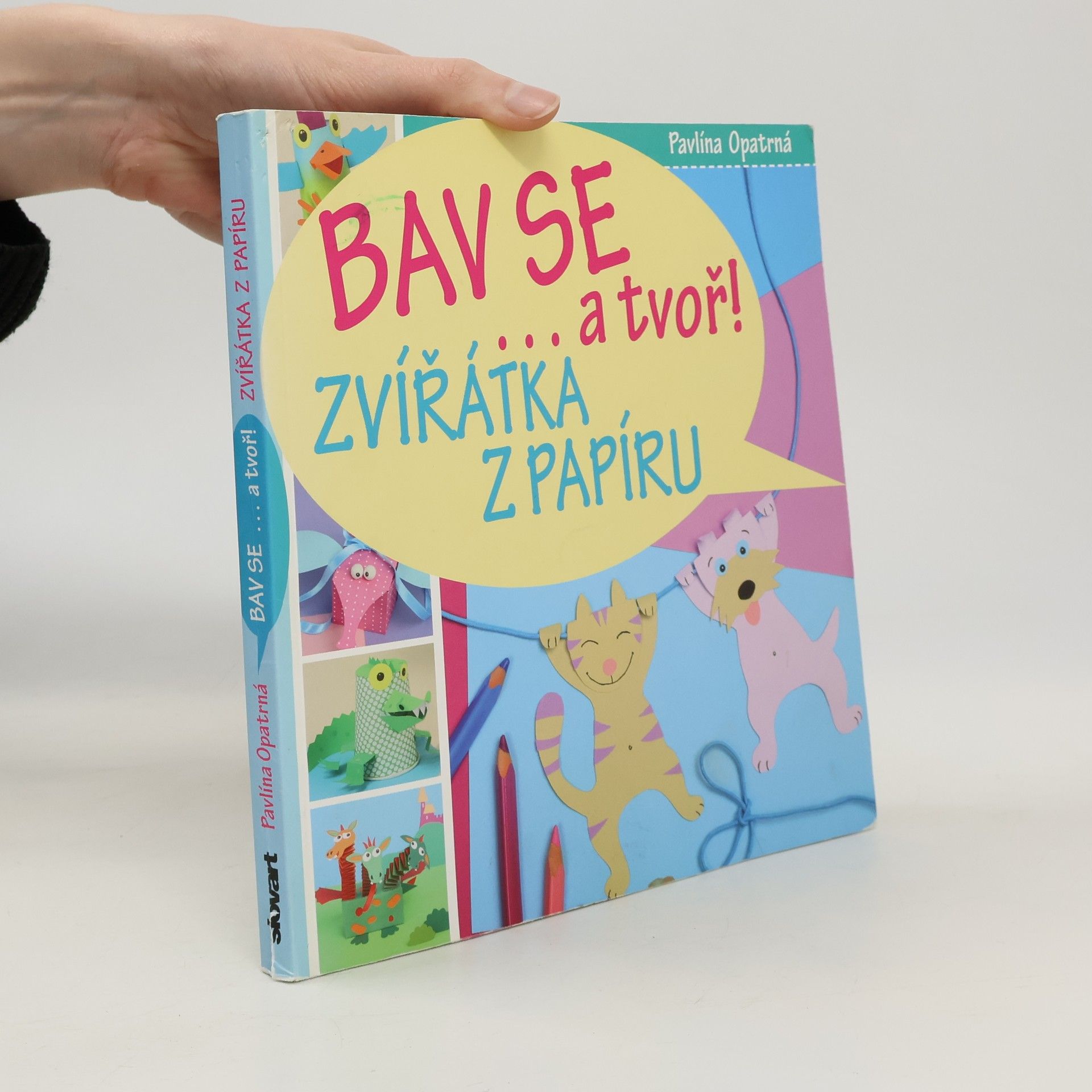 Pavlína Opatrná Zvířátka z papíru - Bav se... a tvoř!