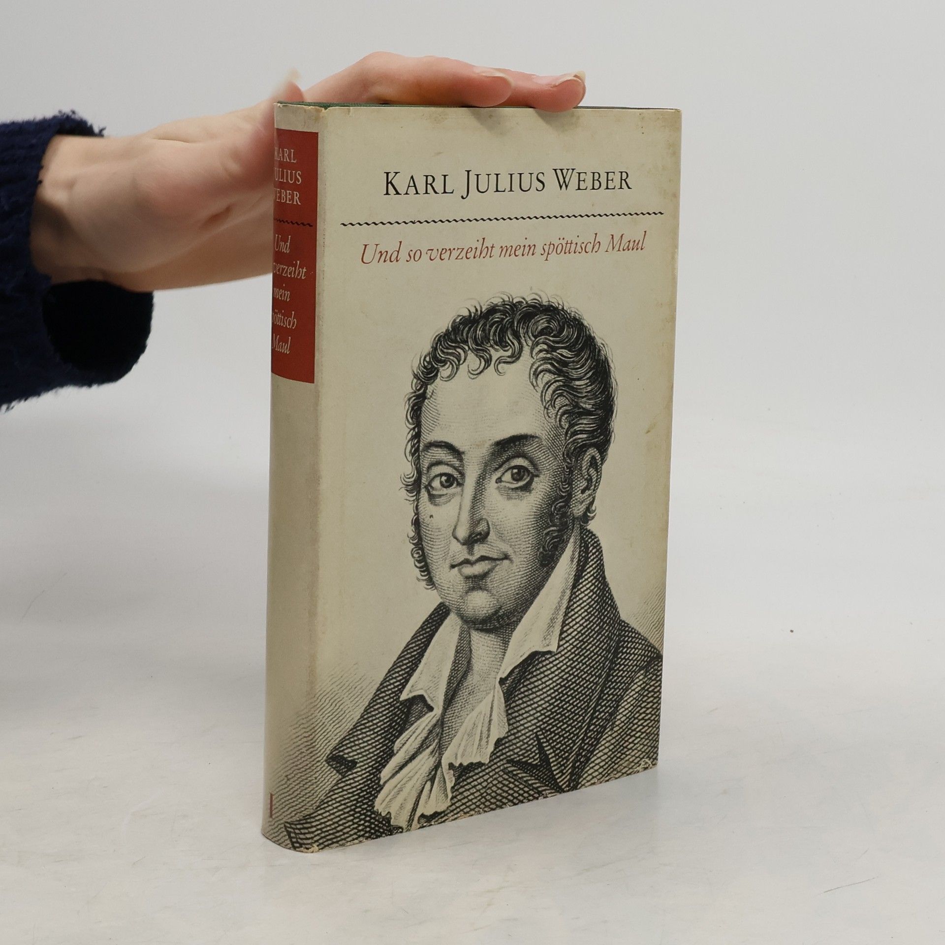 Karl Julius Weber Und so verzeiht mein spöttisch Maul