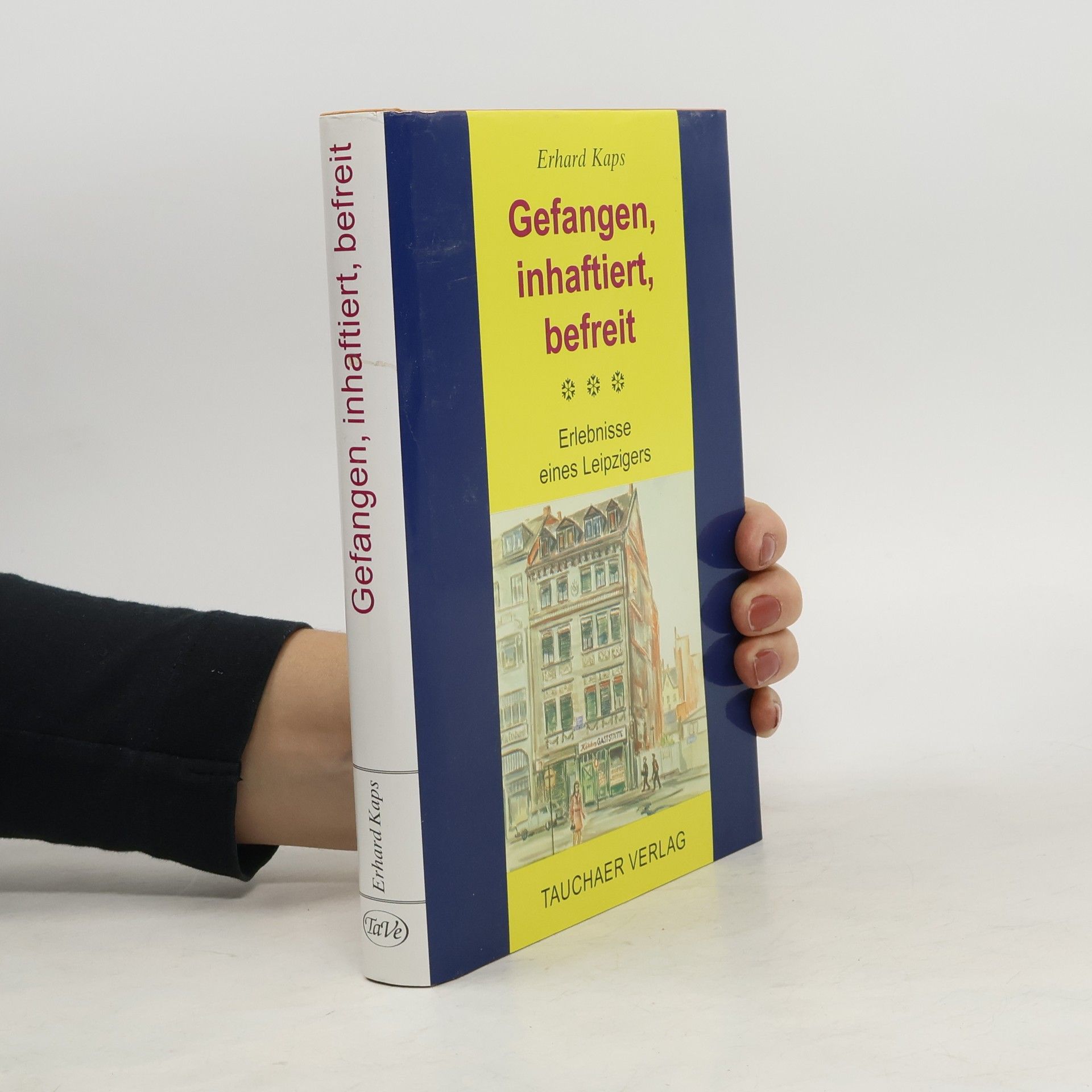 Erhard Kaps Gefangen, inhaftiert, befreit