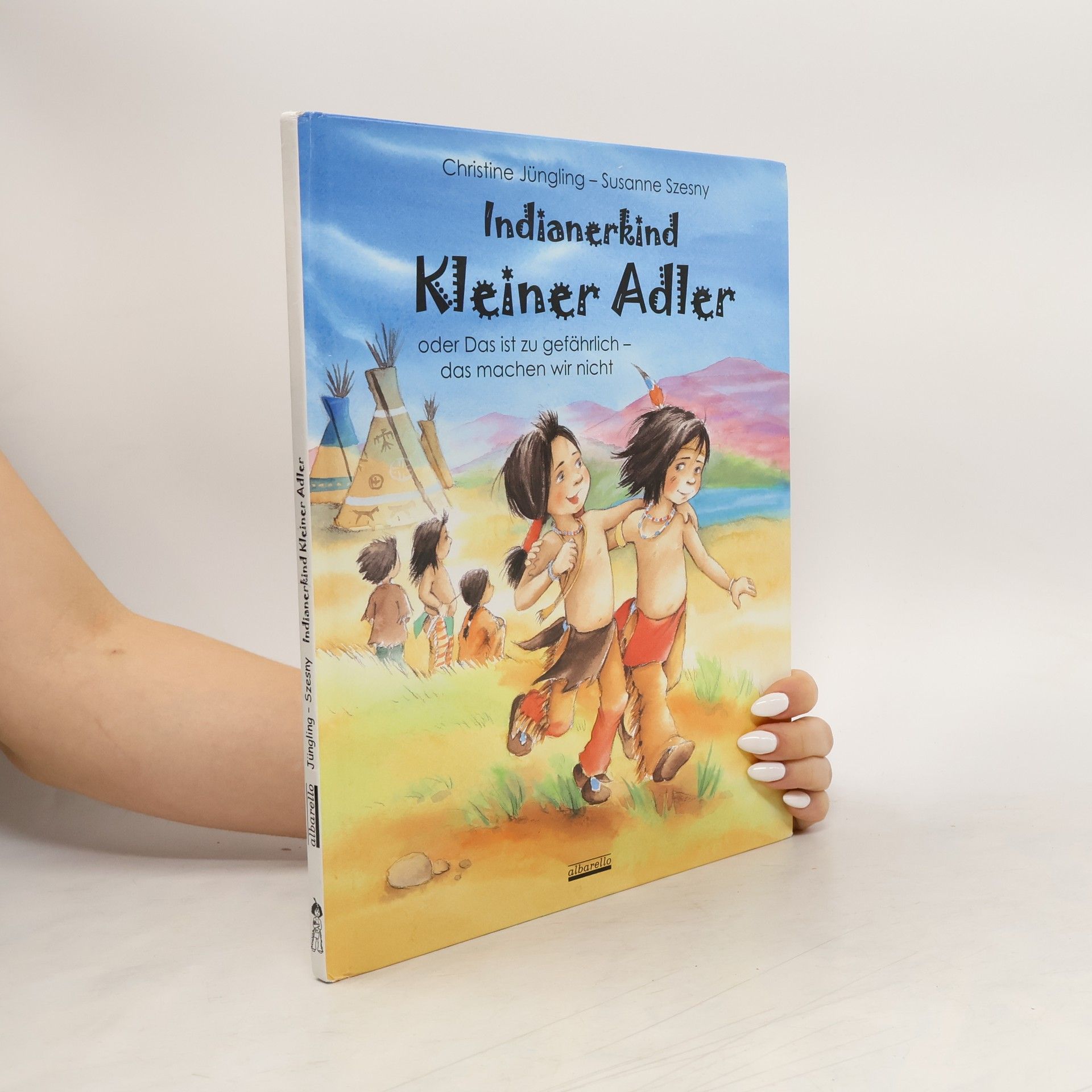 Christine Jüngling Indianerkind Kleiner Adler oder das ist zu gefährlich - das machen wir nicht