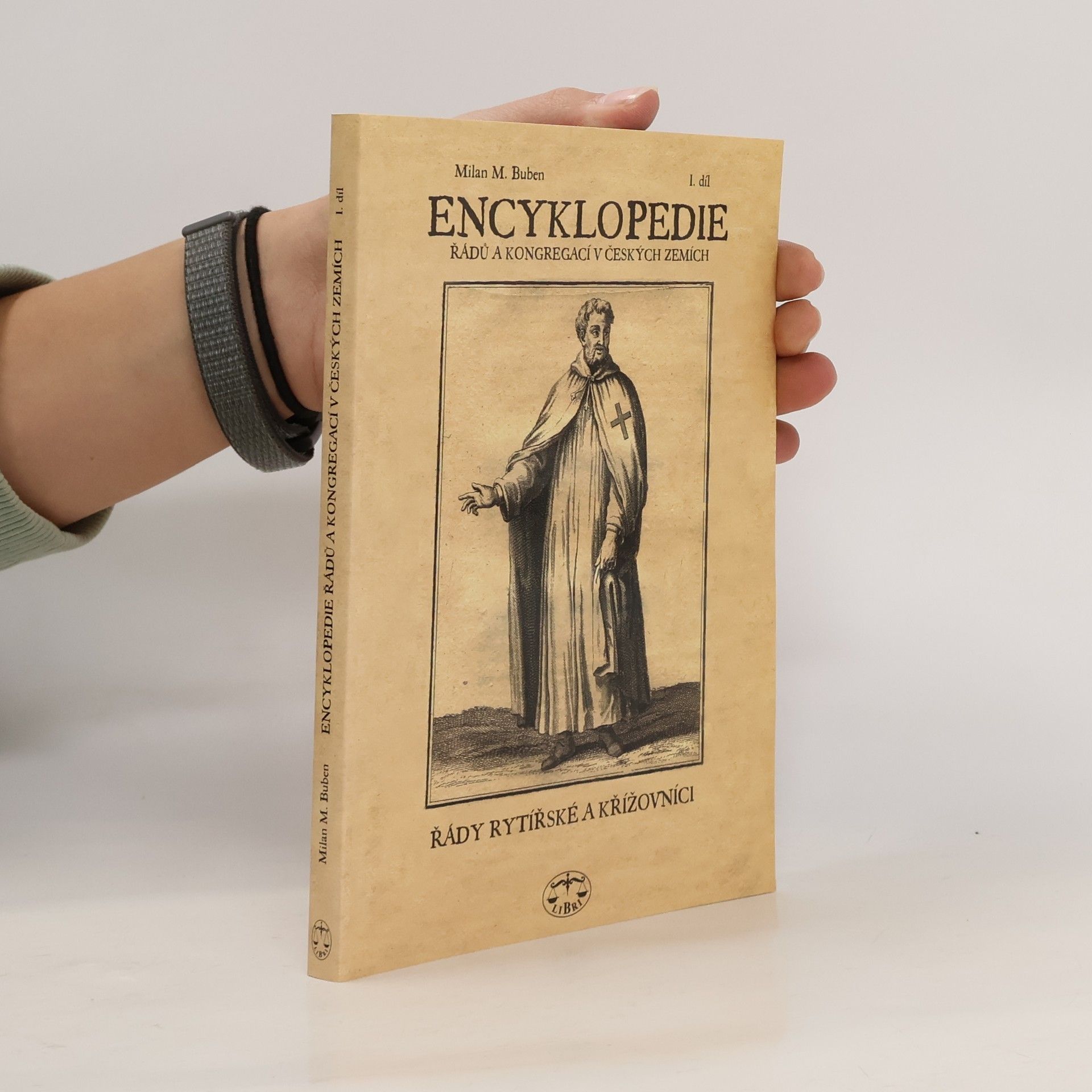 Encyklopedie řádů, kongregací a řeholních společností katolické církve v českých zemích. I. díl, Řády rytířské a křížovníci