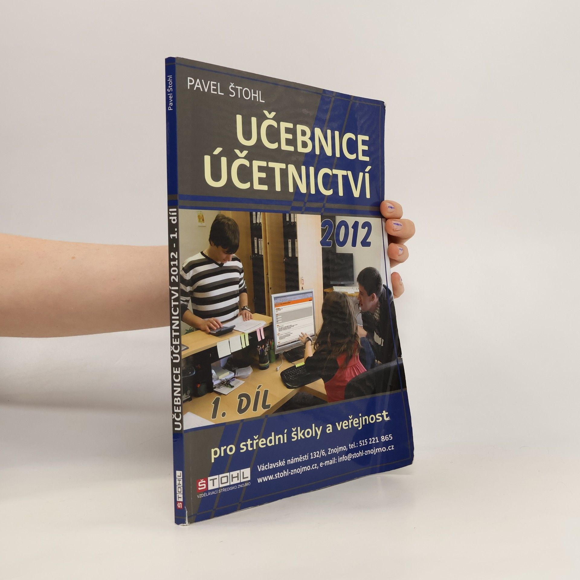 Pavel Štohl Učebnice účetnictví 2012 : pro střední školy a pro veřejnost. 1. díl (+ Vzorový účtový rozvrh)