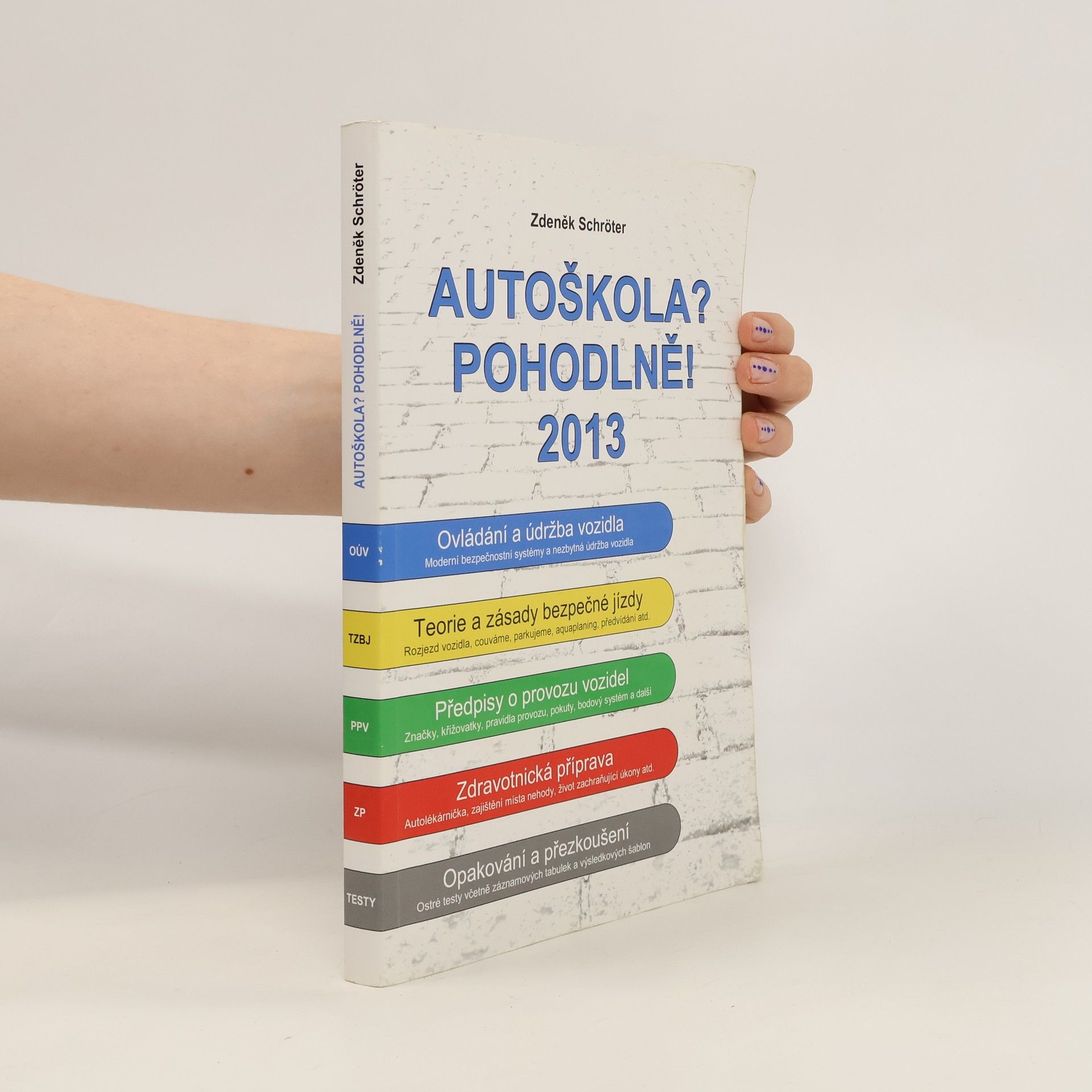 Zdeněk Schröter Autoškola? Pohodlně! 2013