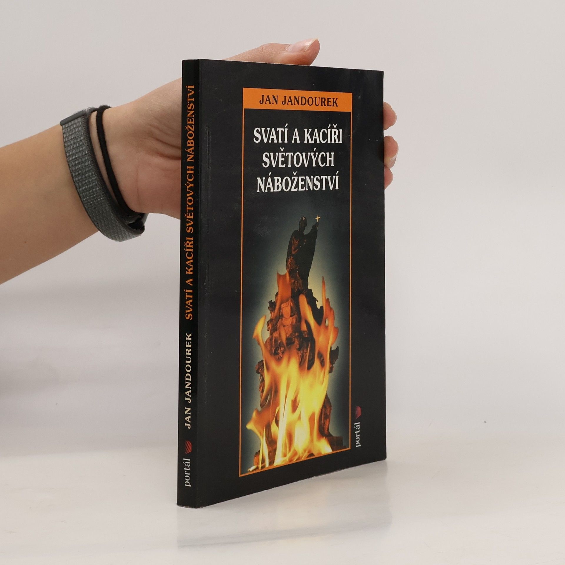 Jan Jandourek Svatí a kacíři světových náboženství