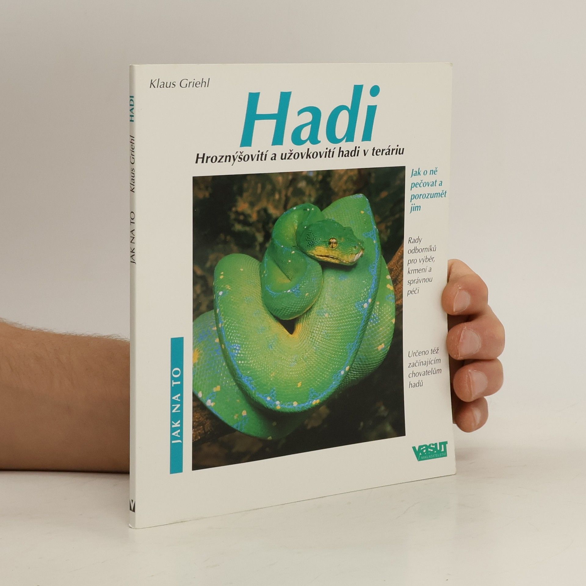 Klaus Griehl Hadi. Hroznýšovití a užovkovití hadi v teráriu