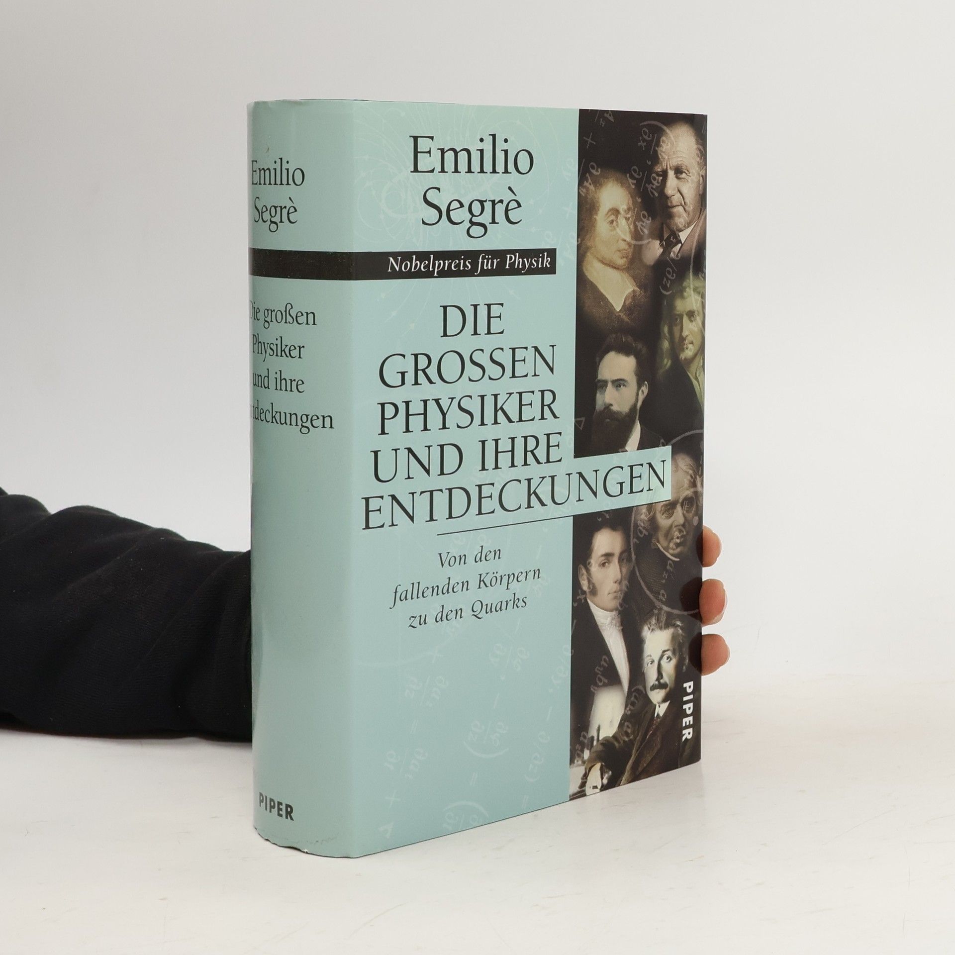 Emilio Segre Die großen Physiker und ihre Entdeckungen