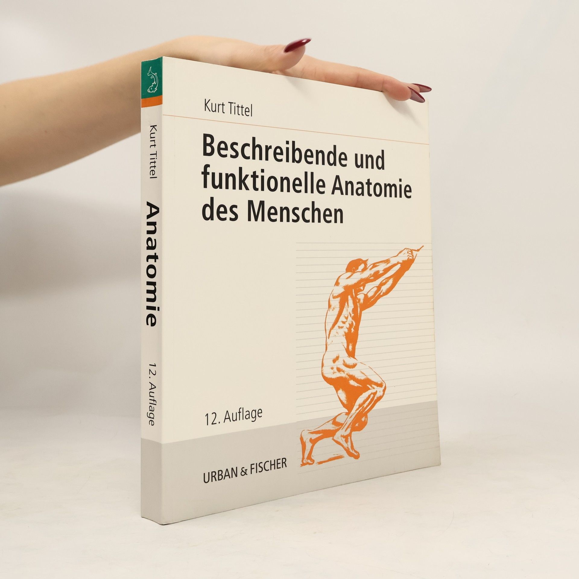 Kurt Tittel Beschreibende und funktionelle Anatomie des Menschen
