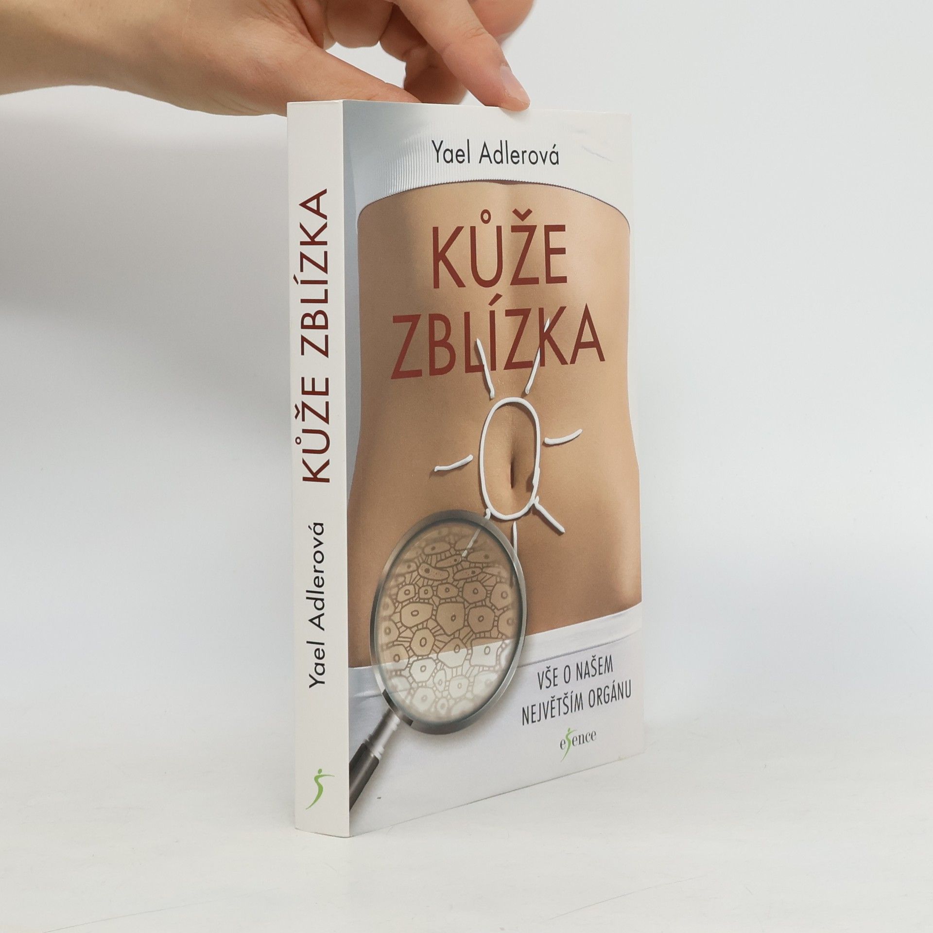 Yael Adler Kůže zblízka : vše o našem největším orgánu