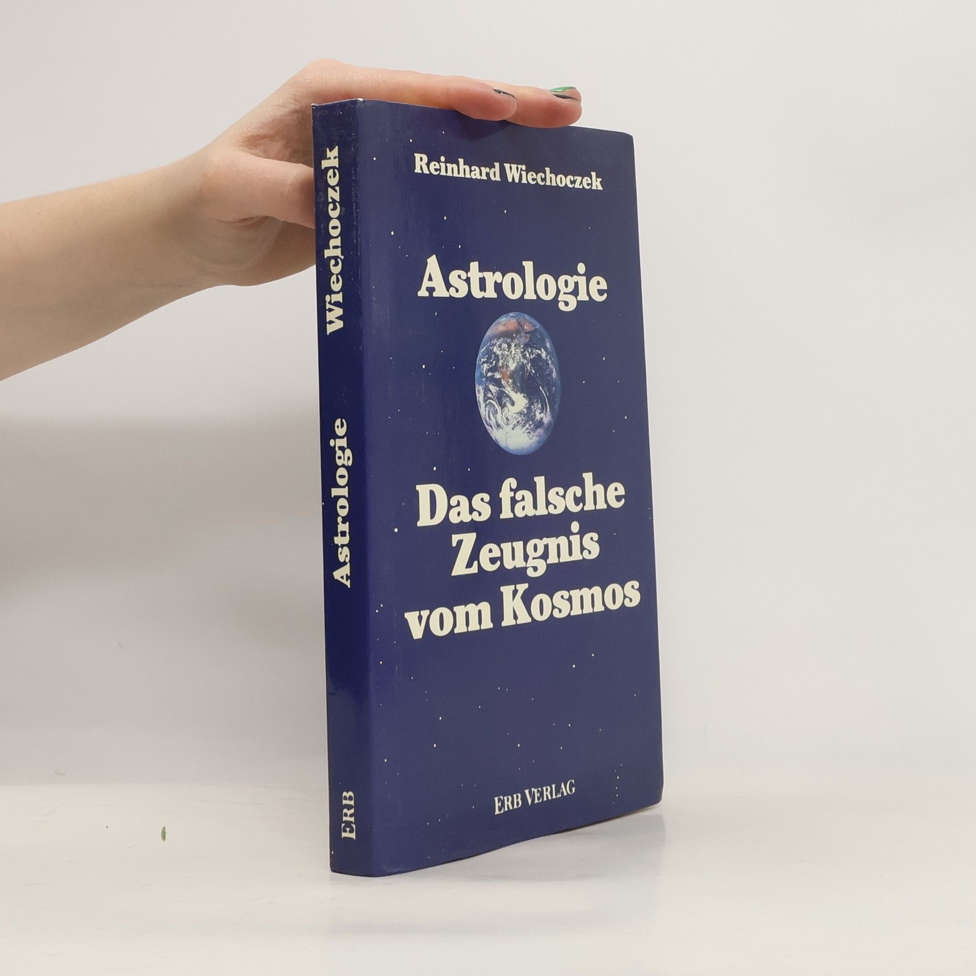 Reinhard Wiechoczek Astrologie - das falsche Zeugnis vom Kosmos