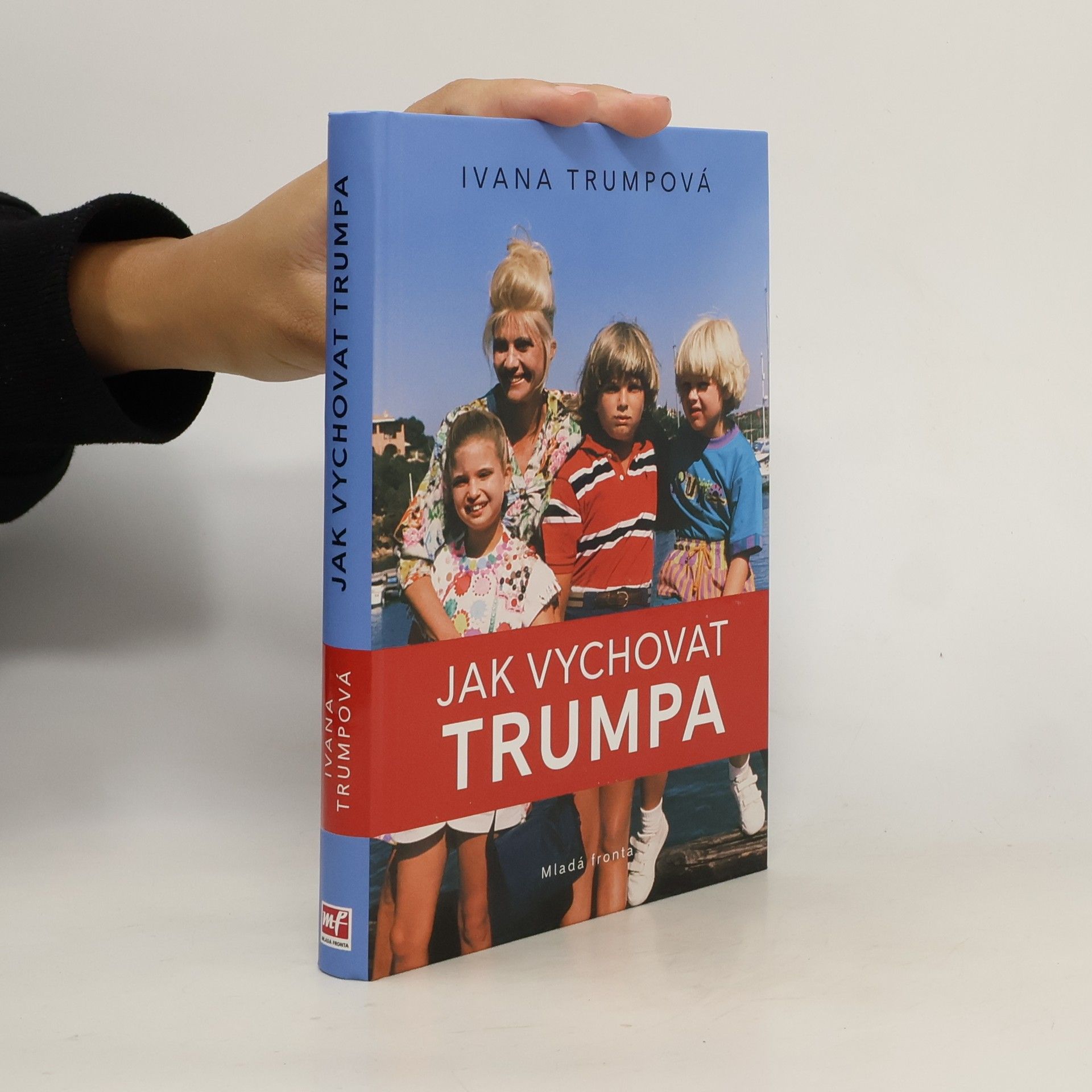 Ivana Trump Jak vychovat Trumpa