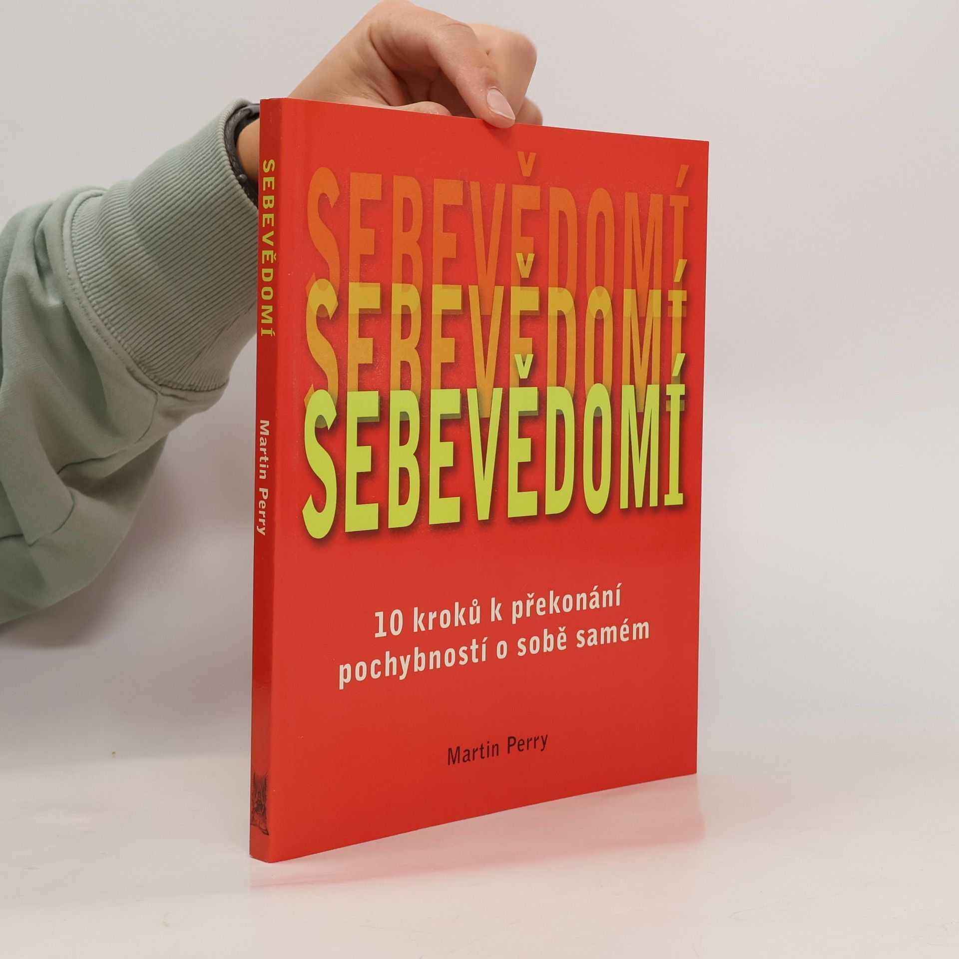 Martin Perry Sebevědomí : 10 kroků k překonání pochybností o sobě samém