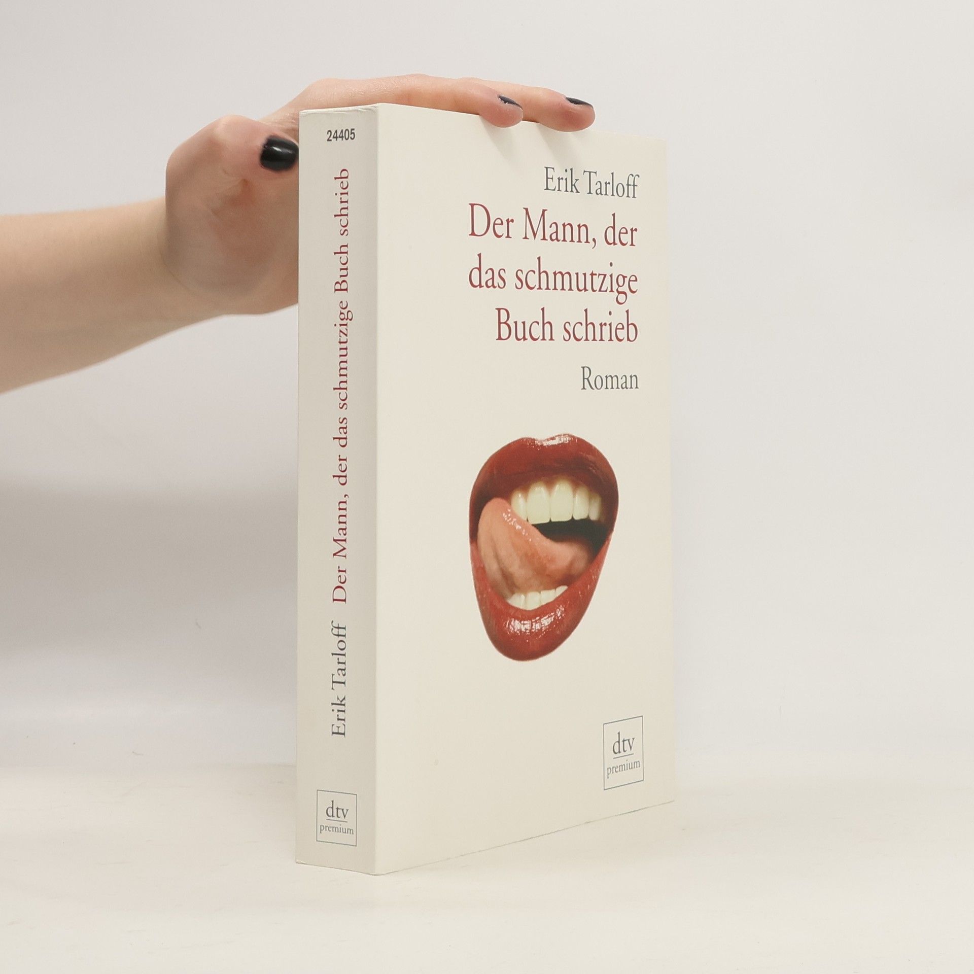 Erik Tarloff Der Mann, der das schmutzige Buch schrieb