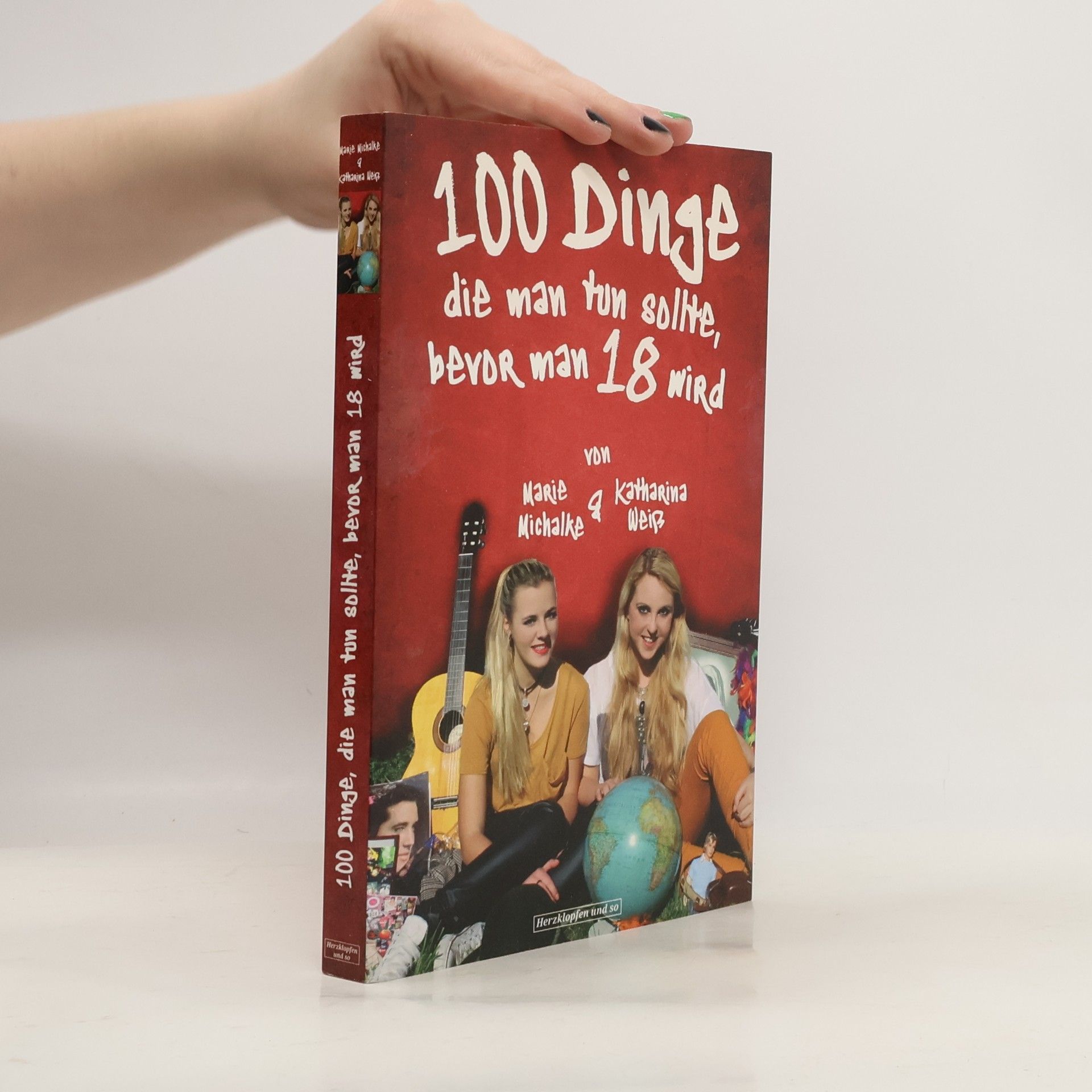 Katharina Weiss 100 Dinge, die man tun sollte, bevor man 18 wird