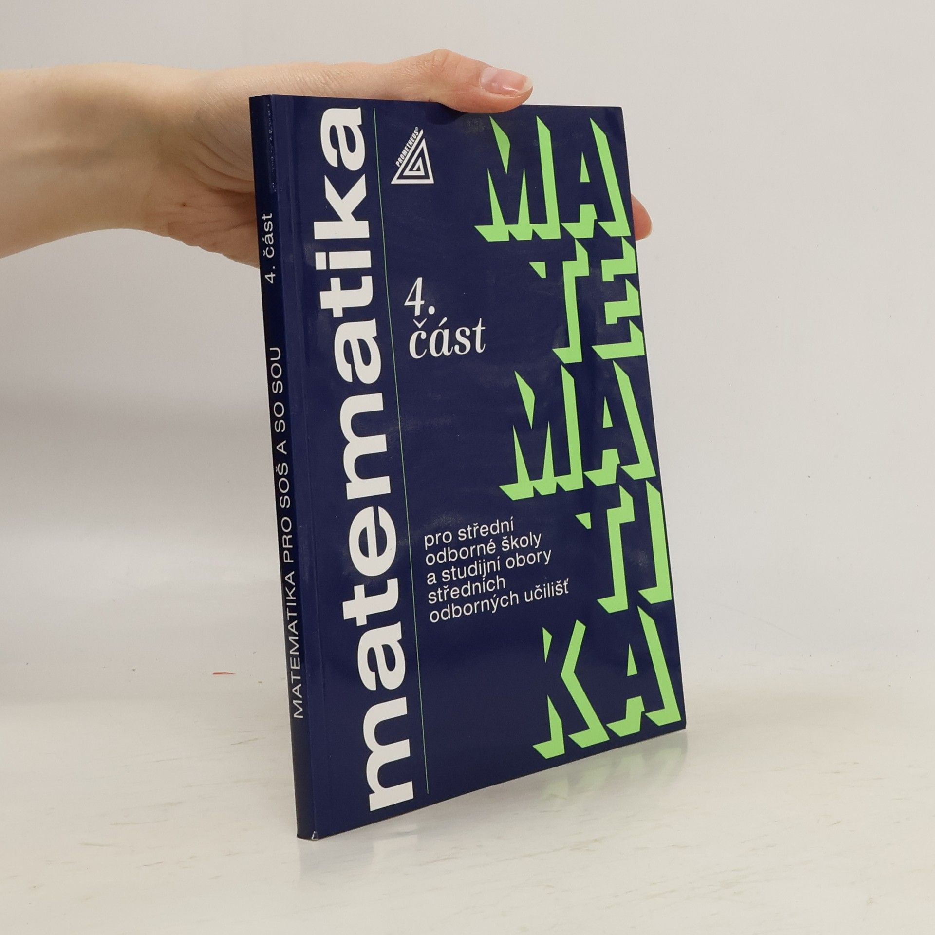 Oldřich Petránek Matematika pro střední odborné školy a studijní obory středních odborných učilišť. 4. část