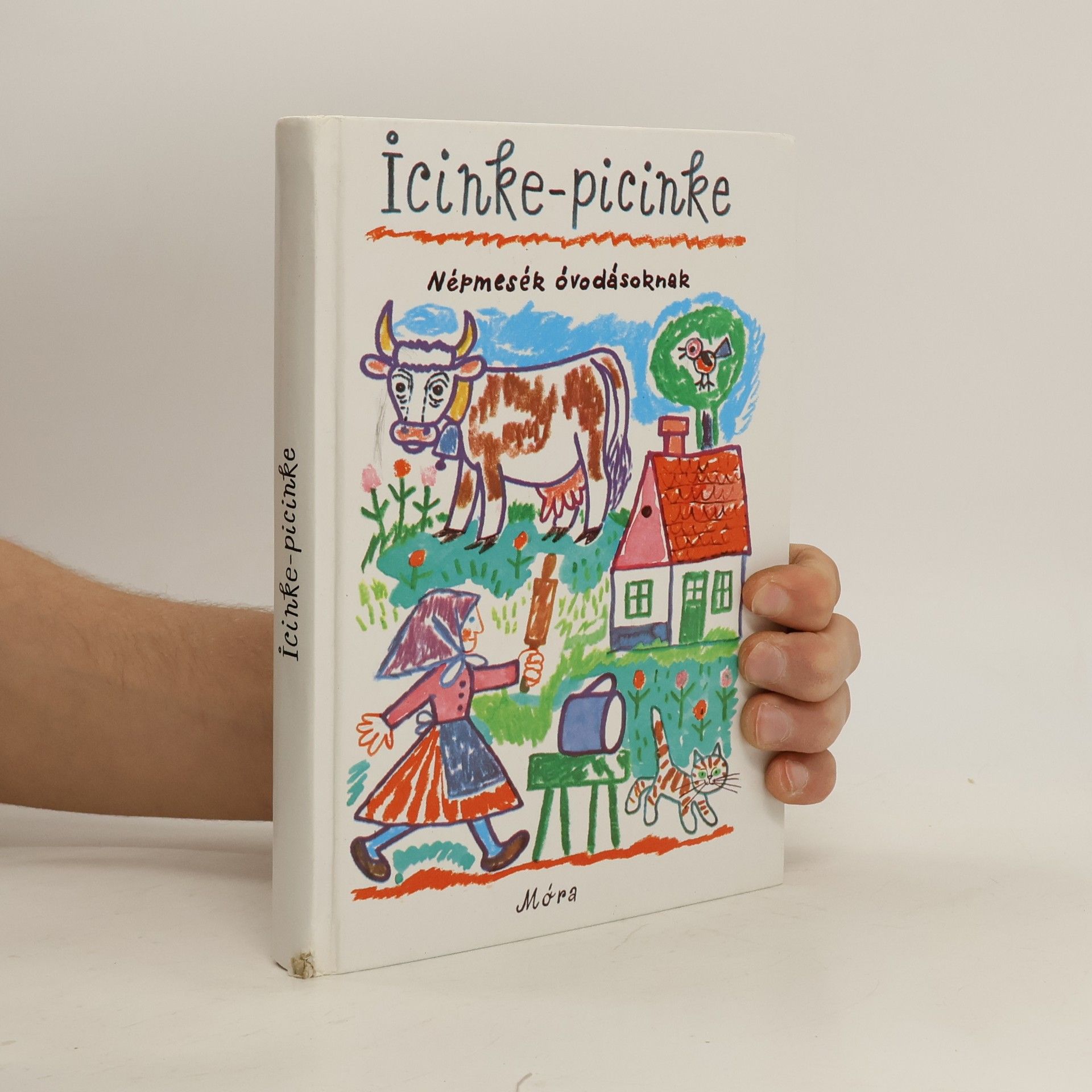 Kolektiv autorů Icinke-picinke. Népmesék óvodásoknak