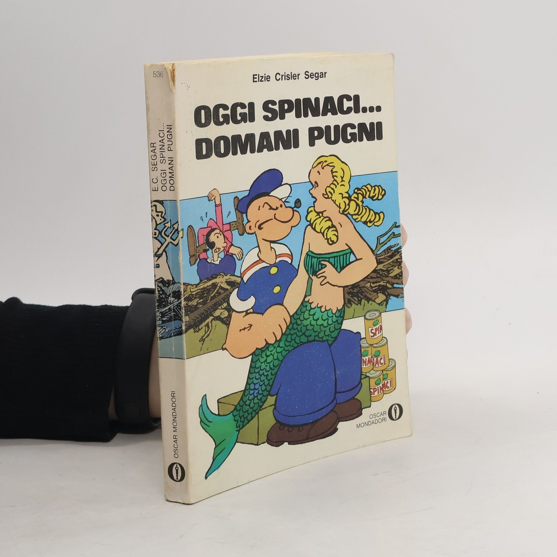 Elzie Crisler Segar Oggi spinaci ... domani pugni