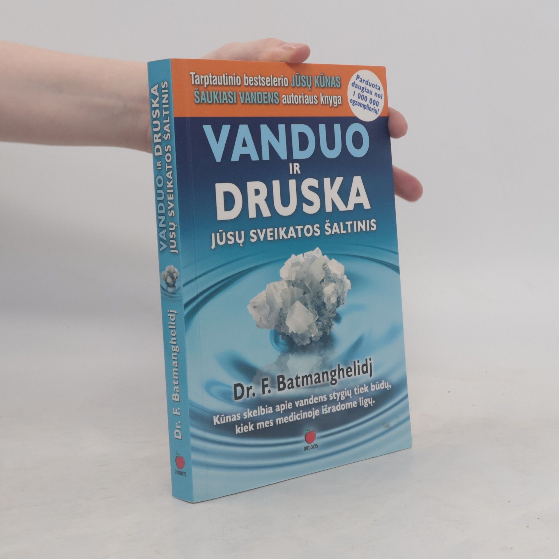 Fereydoon Batmanghelidj Vanduo ir druska. Jūsų sveikatos šaltinis