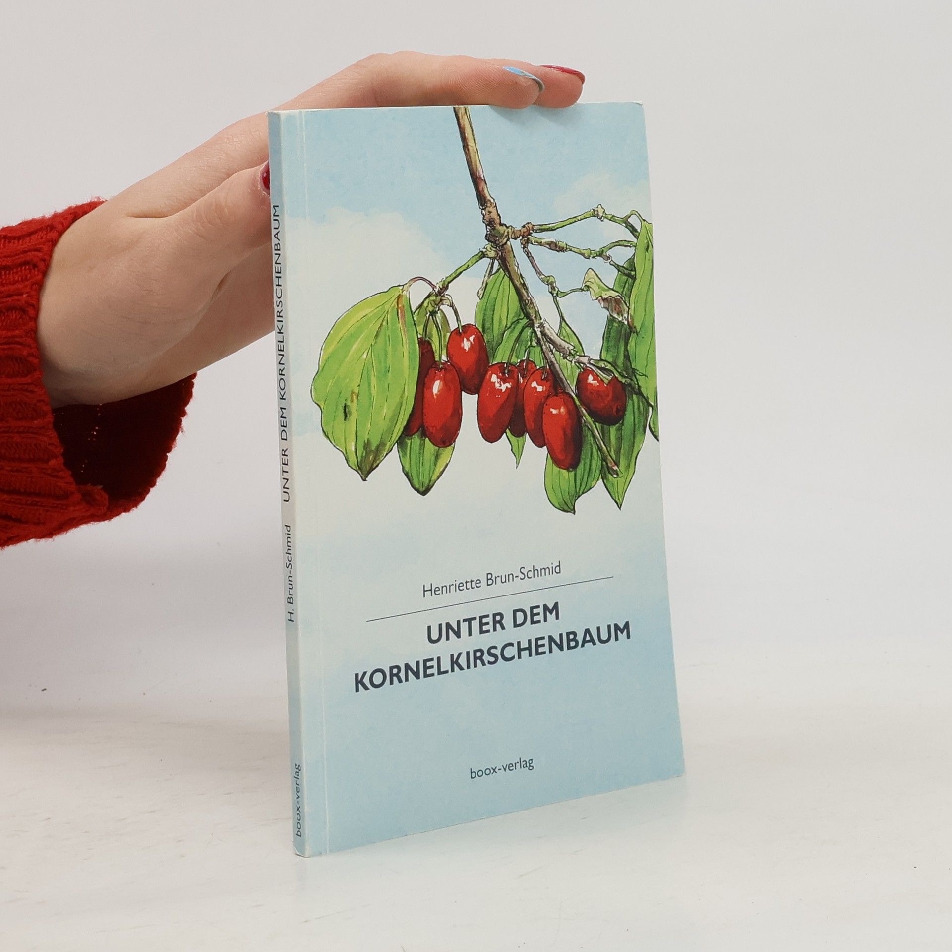 Henriette Brun Schmid Unter dem Kornelkirschenbaum