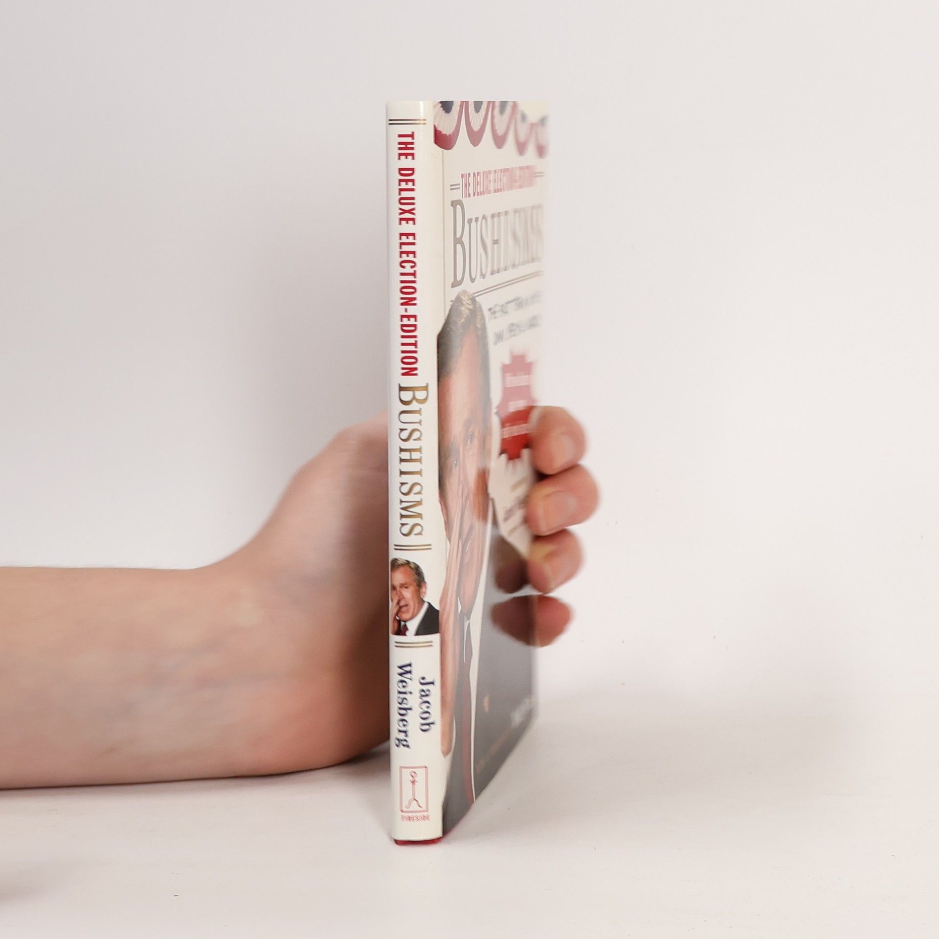 Jacob Weisberg The Deluxe Election-Edition Bushisms