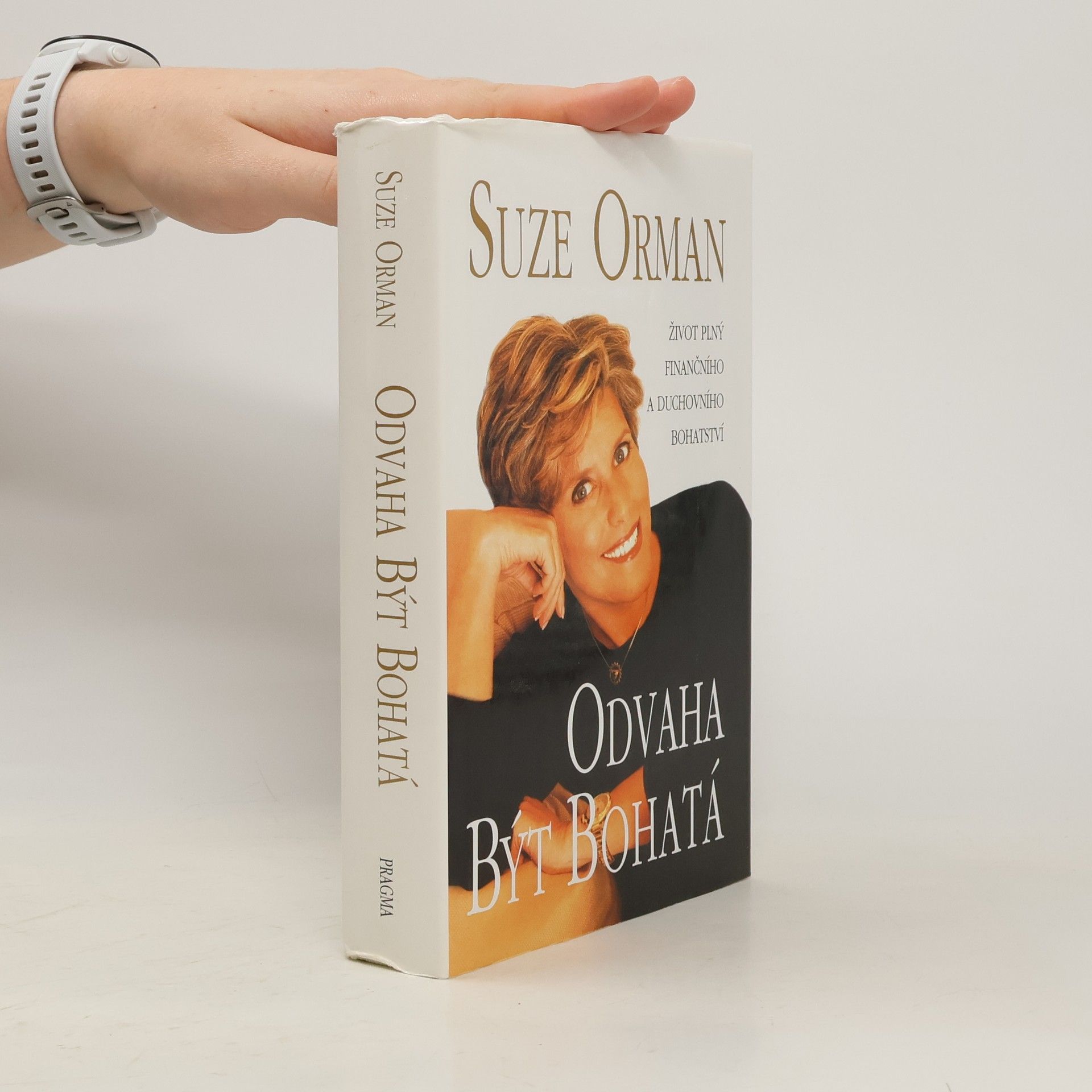 Suze Orman Odvaha být bohatá : život plný finančního a duchovního bohatství