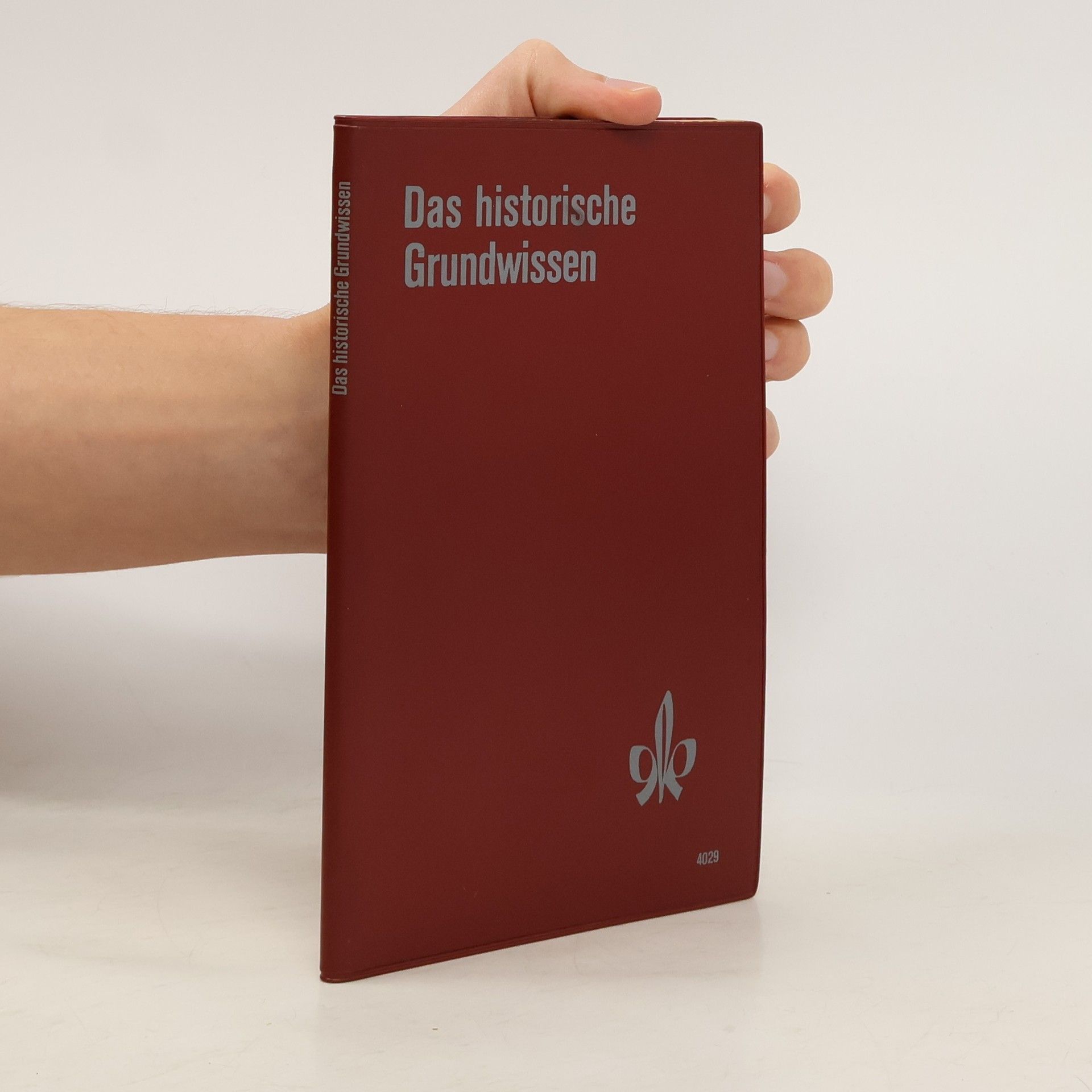 Karl Kunze Das historische Grundwissen