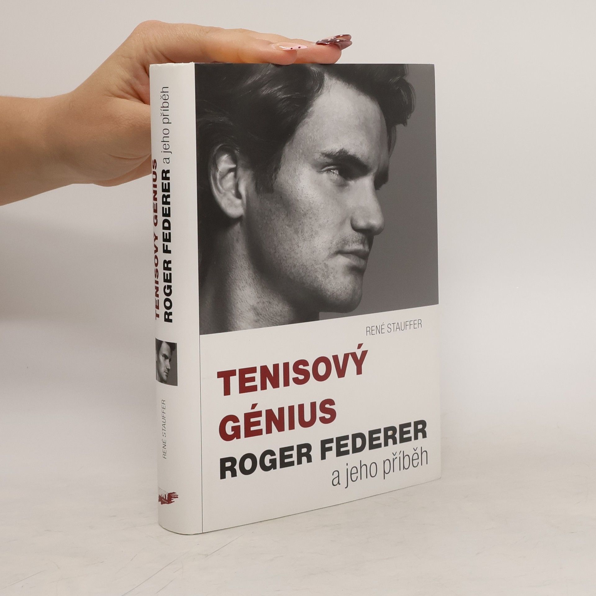 René Stauffer Tenisový génius Roger Federer a jeho příběh