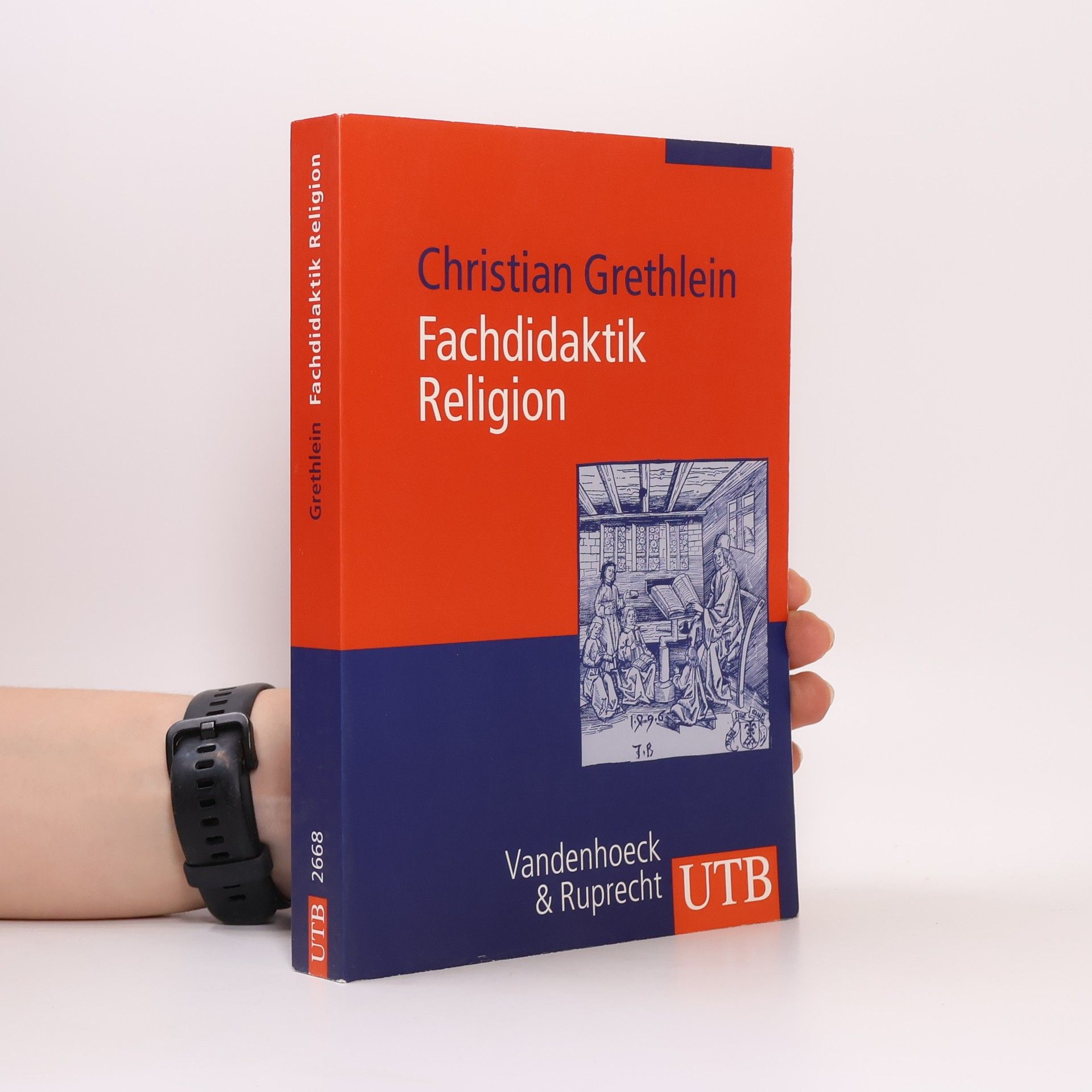 Christian Grethlein Fachdidaktik Religion. Evangelischer Religionsunterricht in Studium Und Praxis