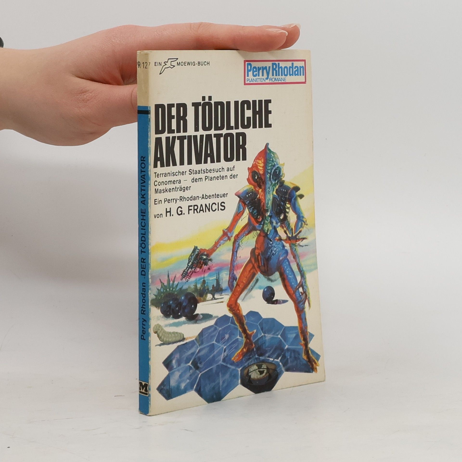 Hans G. Franciskowsky Perry Rhodan 127. Der tödliche Aktivator