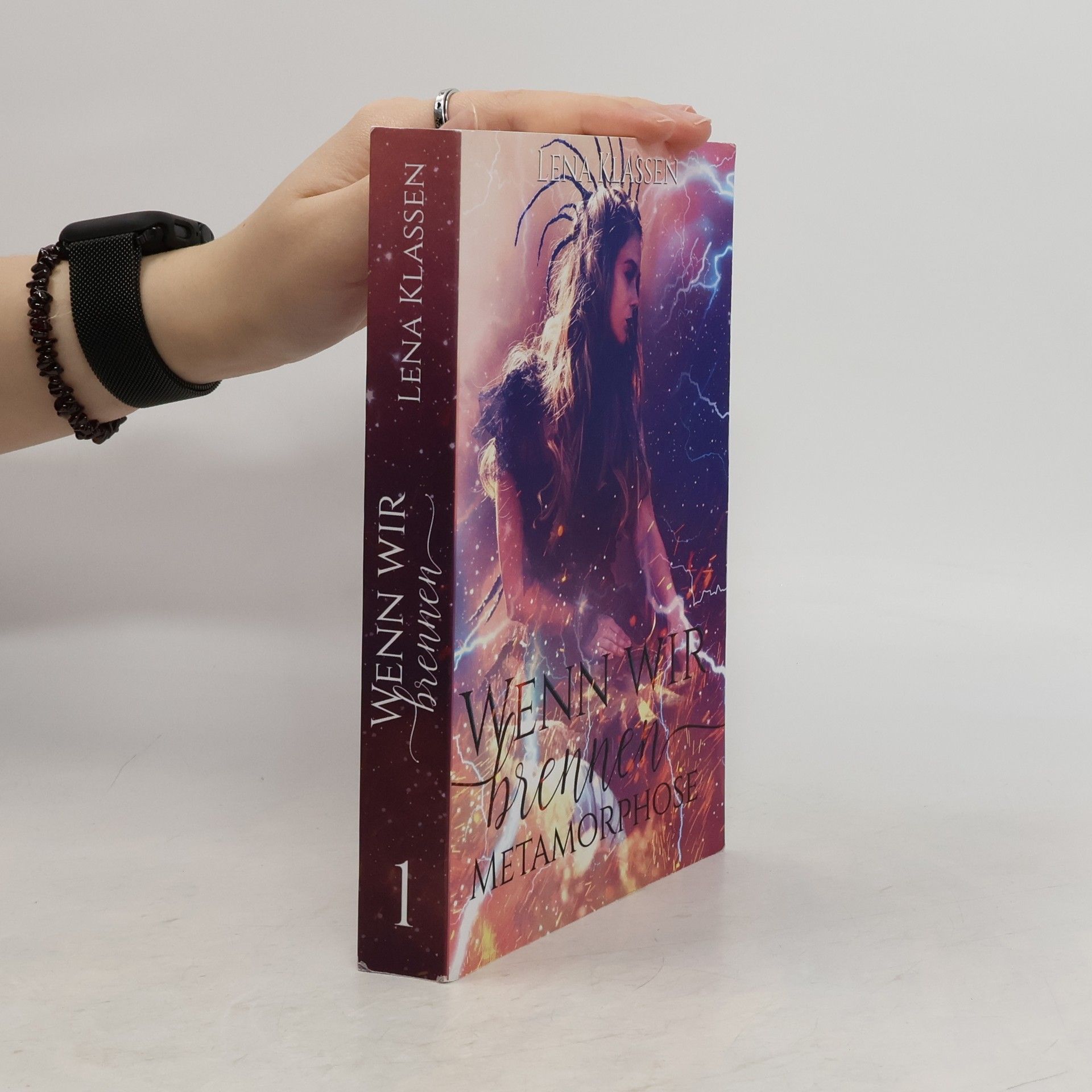 Lena Klassen Metamorphose-Reihe - 1: Wenn wir brennen