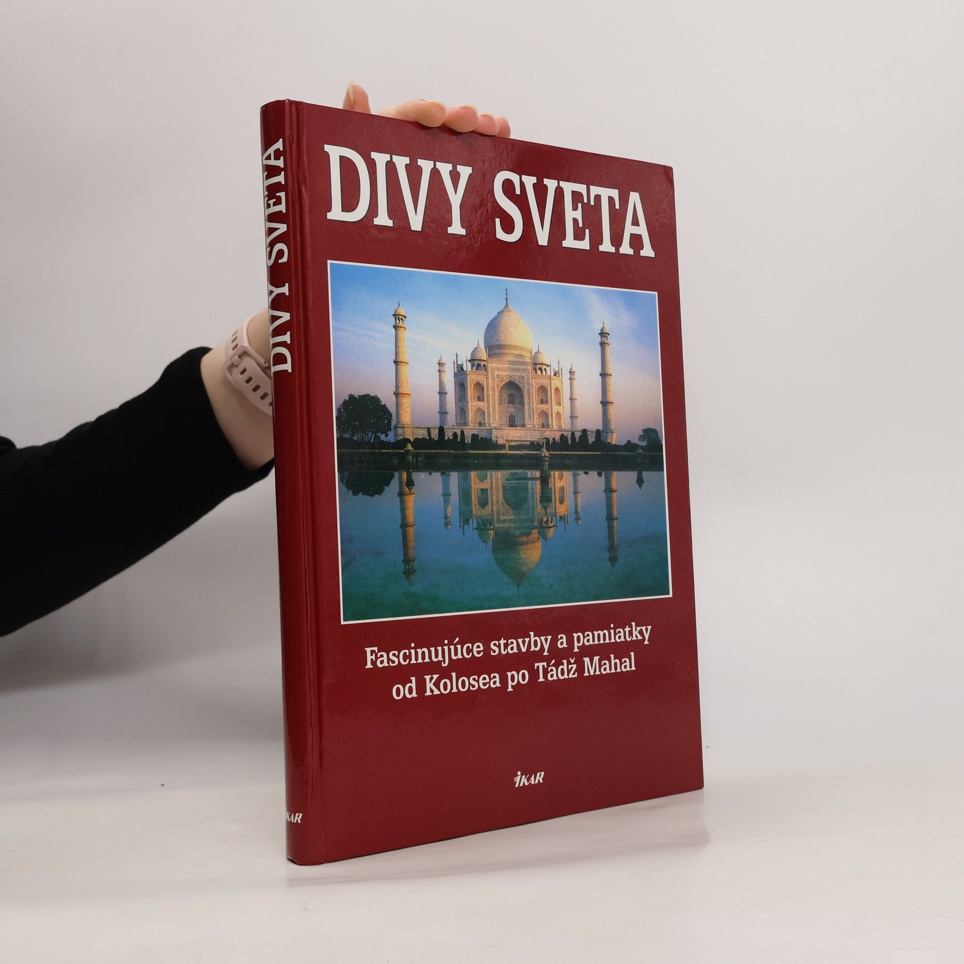 Kolektív autorov Divy sveta. Fascinujúce stavby a pamiatky od Kolosea po Tádž Mahal
