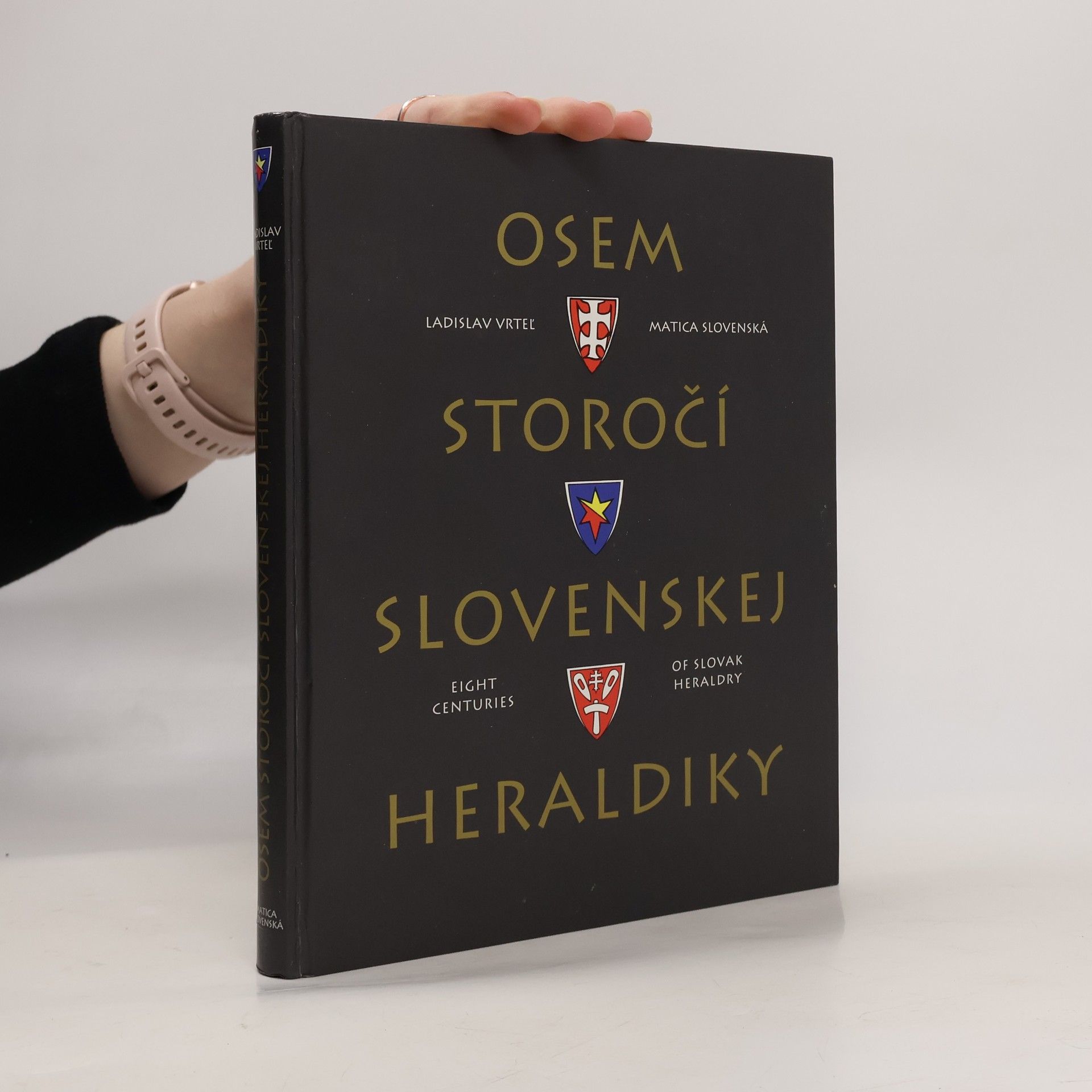 Ladislav Vrteľ Osem storočí slovenskej heraldiky = Eight centuries of Slovak heraldry