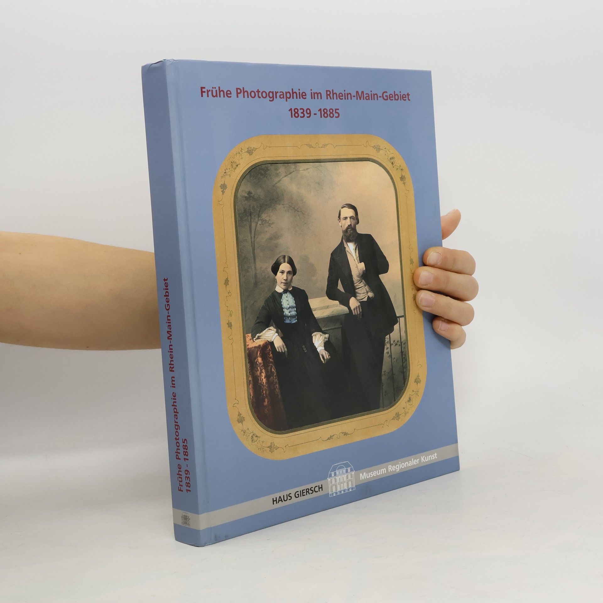 Frühe Photographie im Rhein-Main-Gebiet