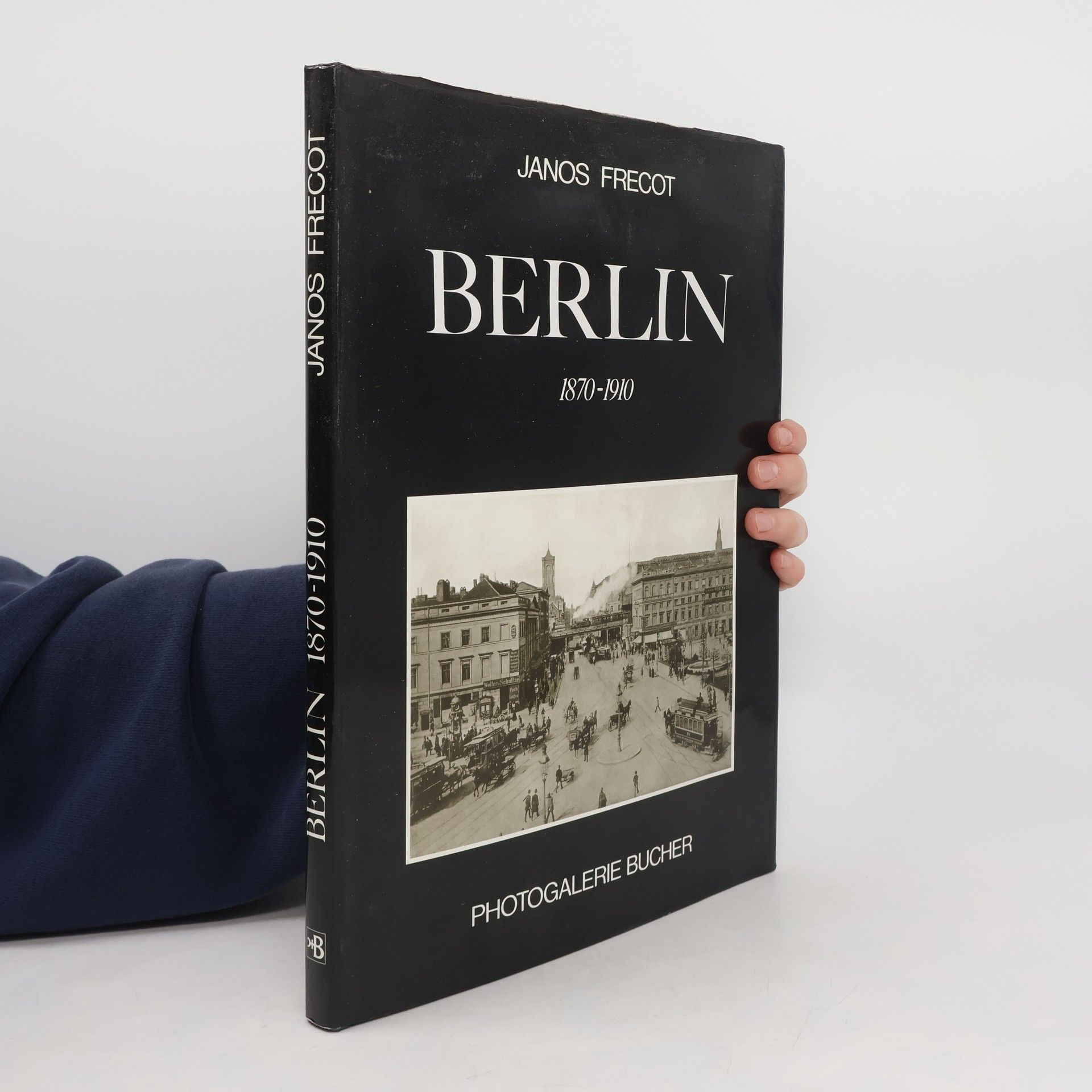 Janos Frecot Berlin 1870 - 1910