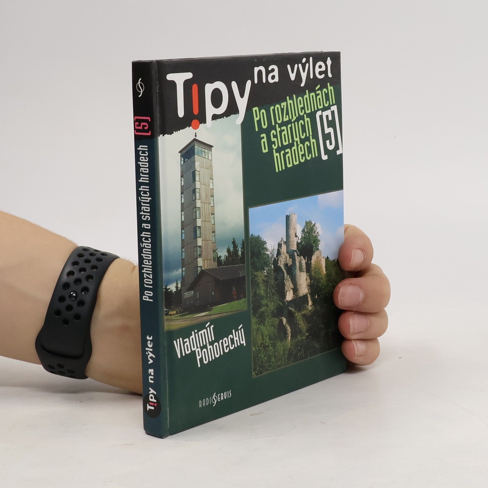 Vladimír Pohorecký Tipy na výlet po rozhlednách a starých hradech 5