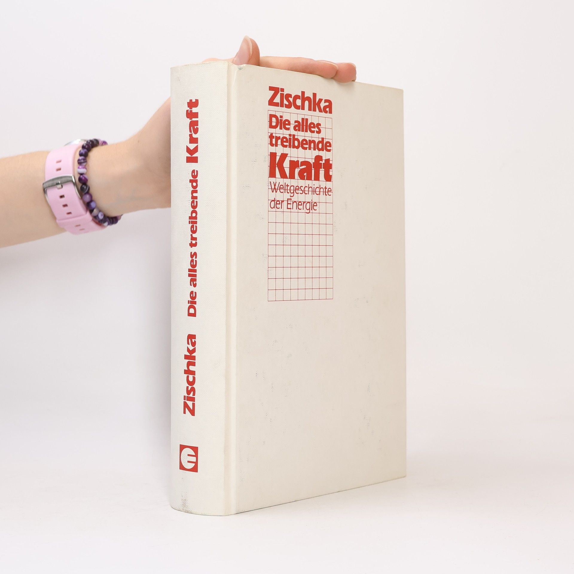 Anton Zischka Die alles treibende Kraft